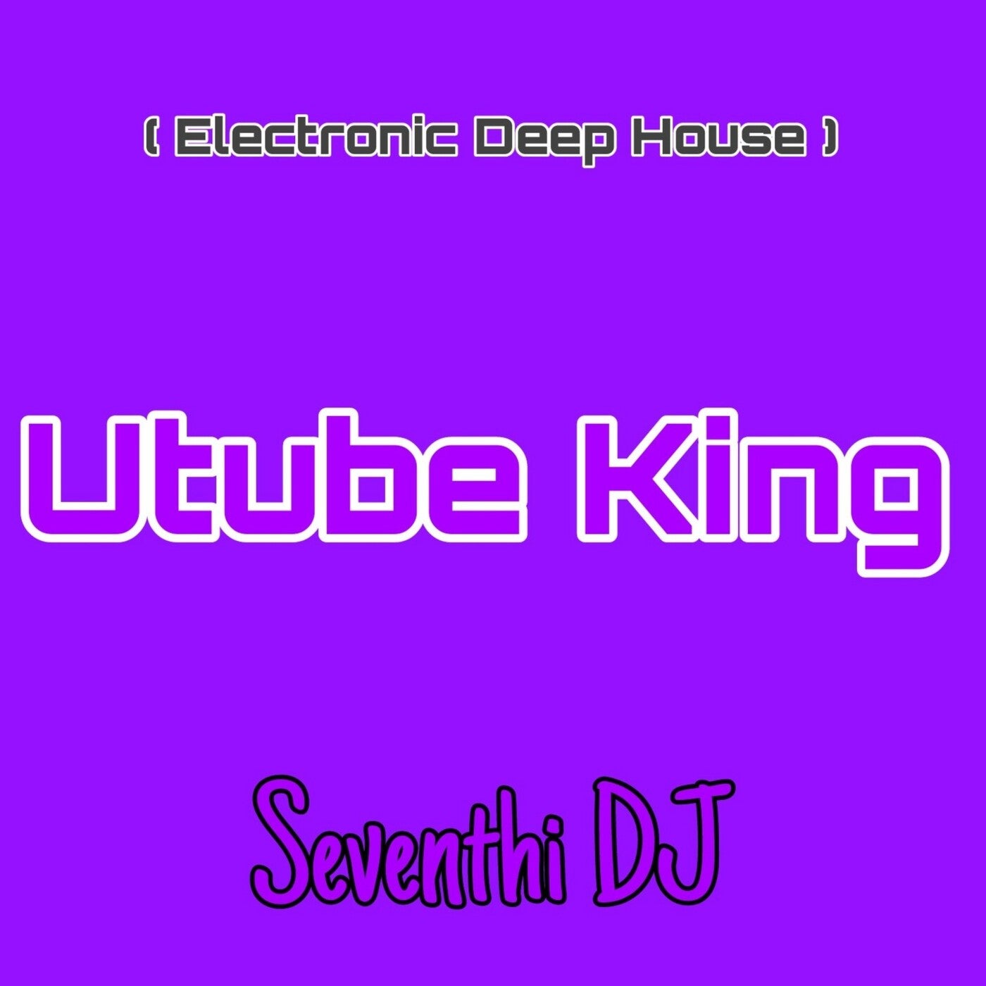 Utube King (Electronic Deep House)