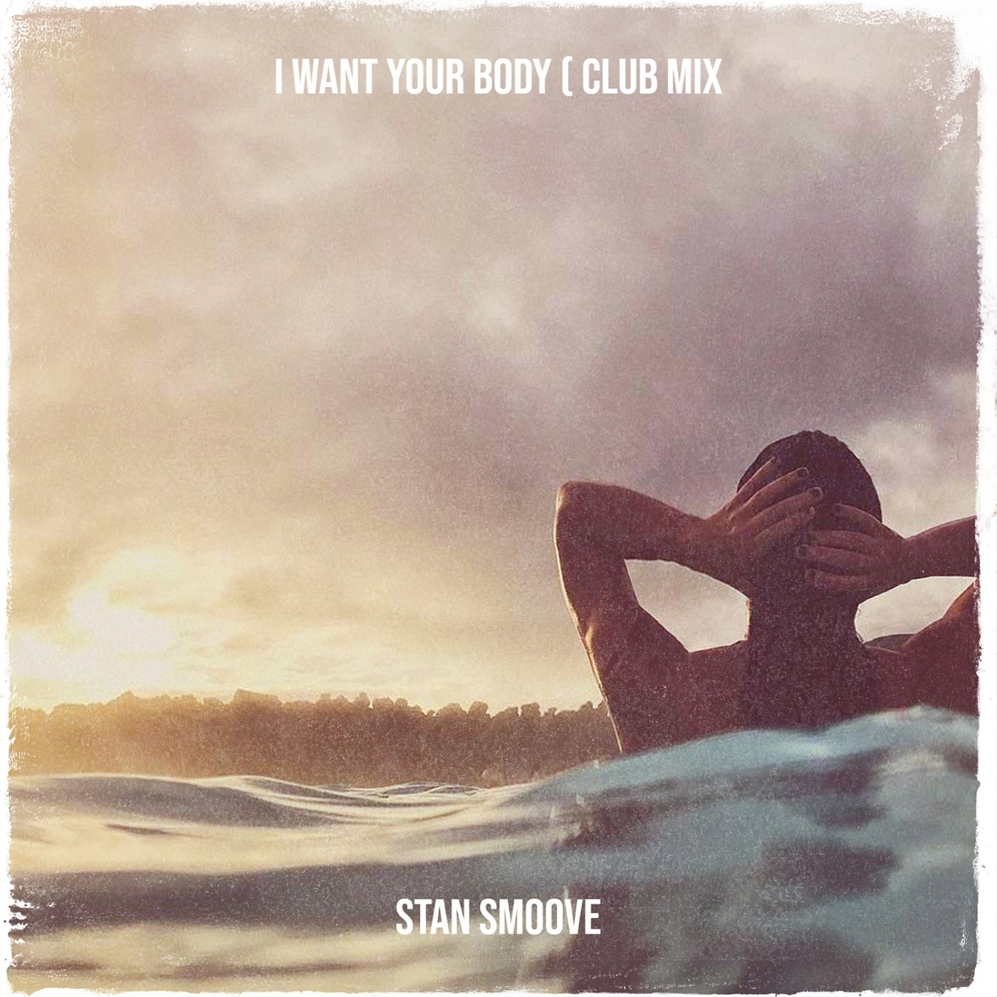 I Want Your Body (Club Mix)