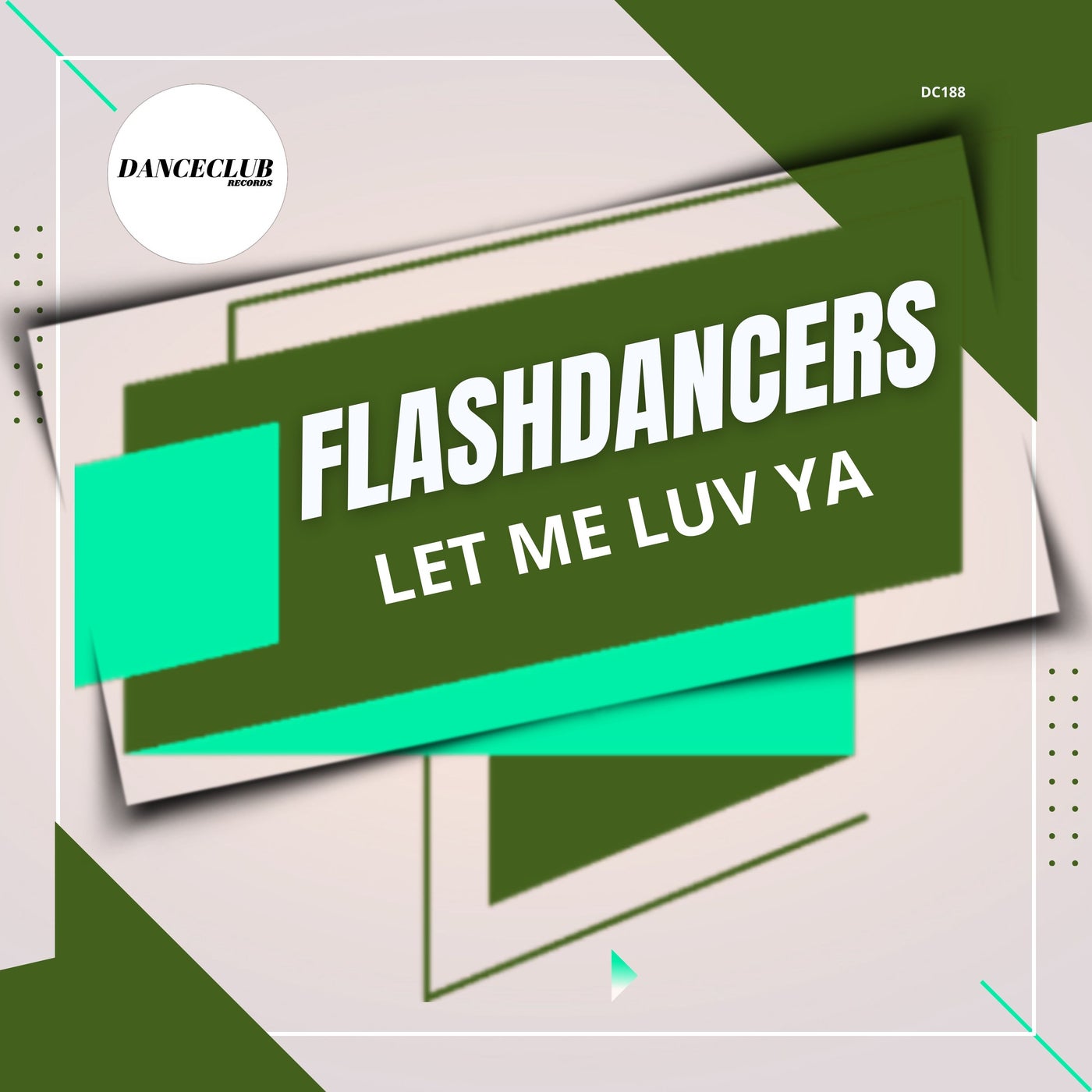 FlashDancers – Let Me Luv Ya [DanceClub Records]