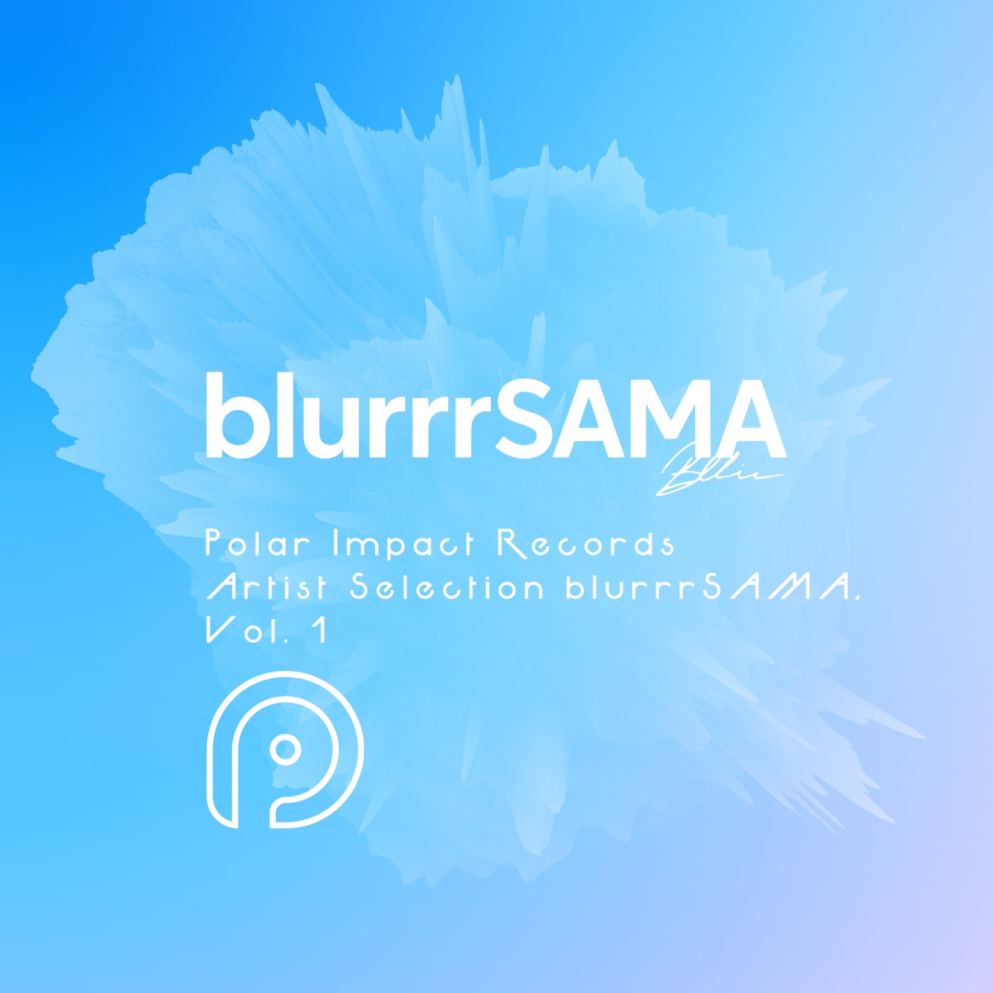 Polar Impact Records Artist Selection: blurrrSAMA, Vol. 1