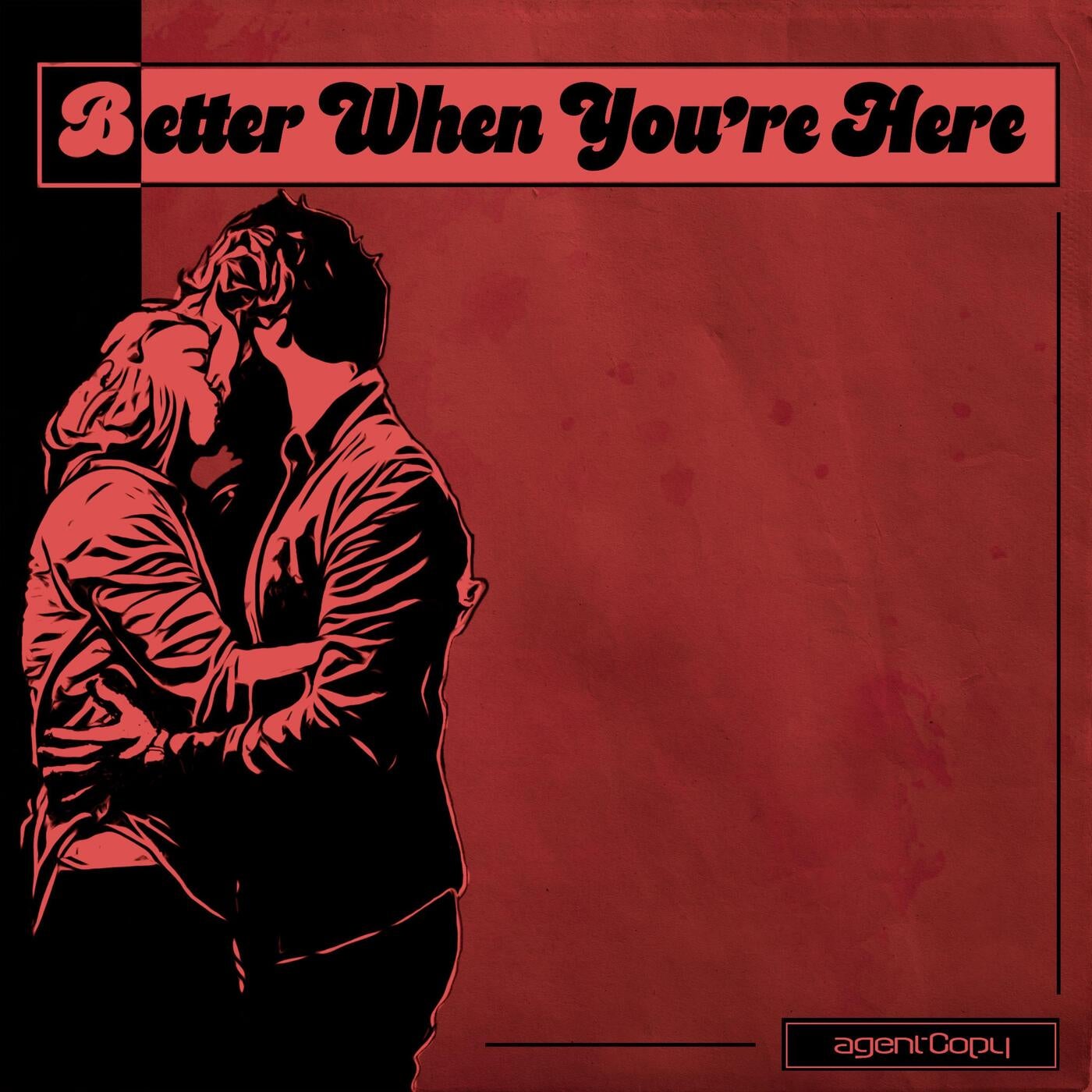 Better When You're Here