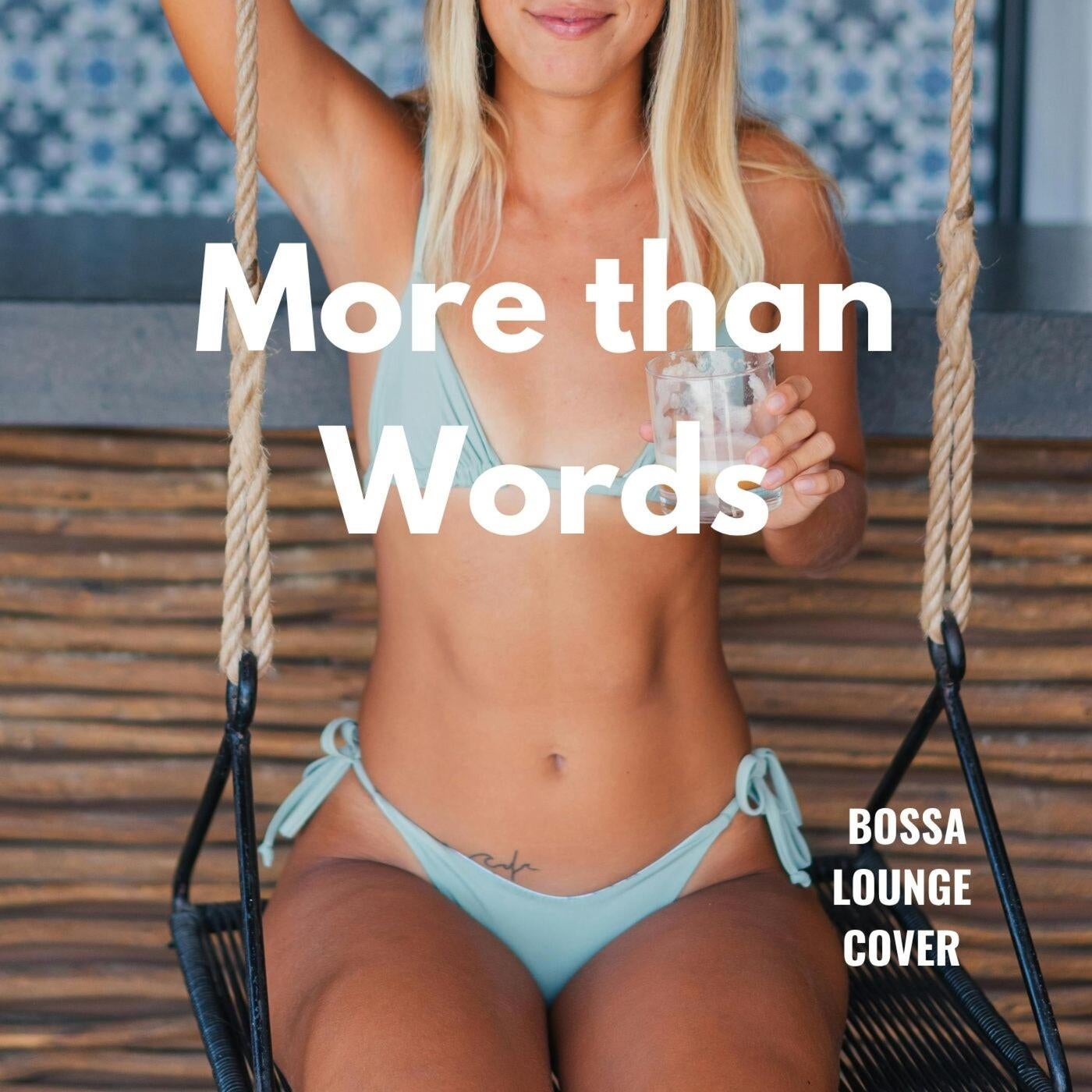 More than Words