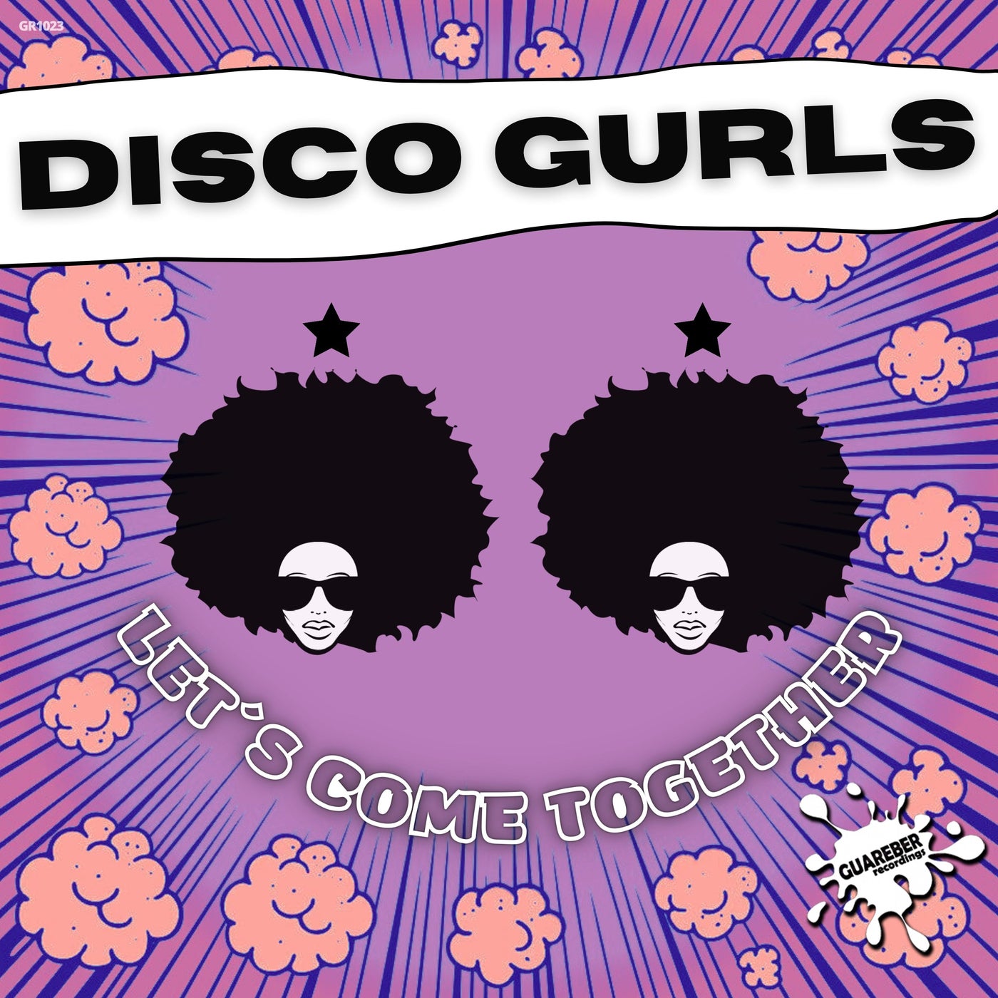 Disco Gurls –  Let´s Come Together [Guareber Recordings]