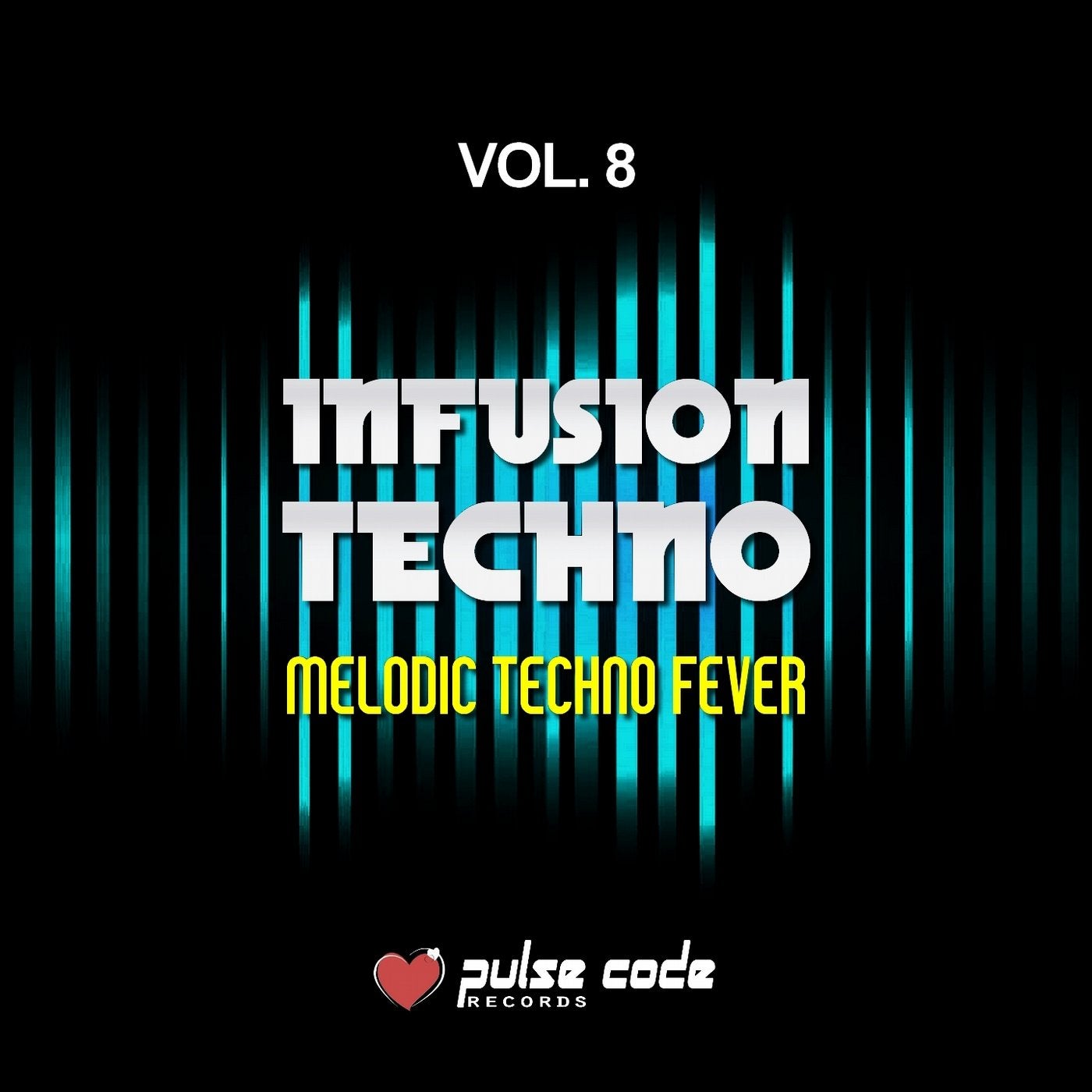 Infusion Techno, Vol. 8 (Melodic Techno Fever)