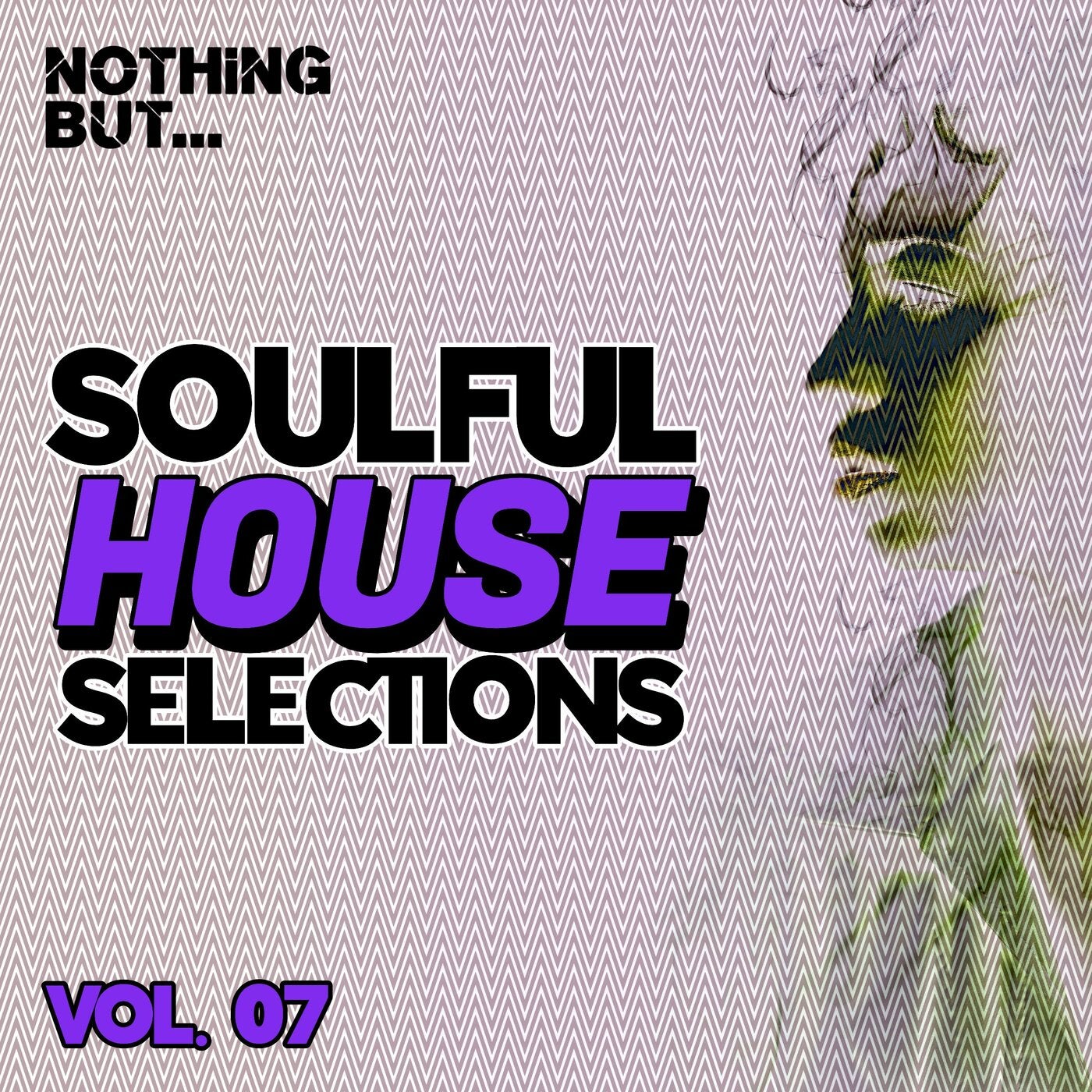 Nothing But… Soulful House Selections, Vol. 07 NBSHVS07