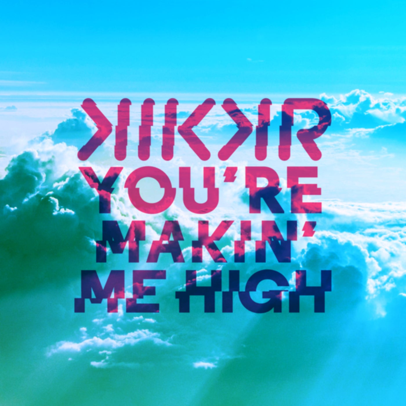 You're Makin' Me High