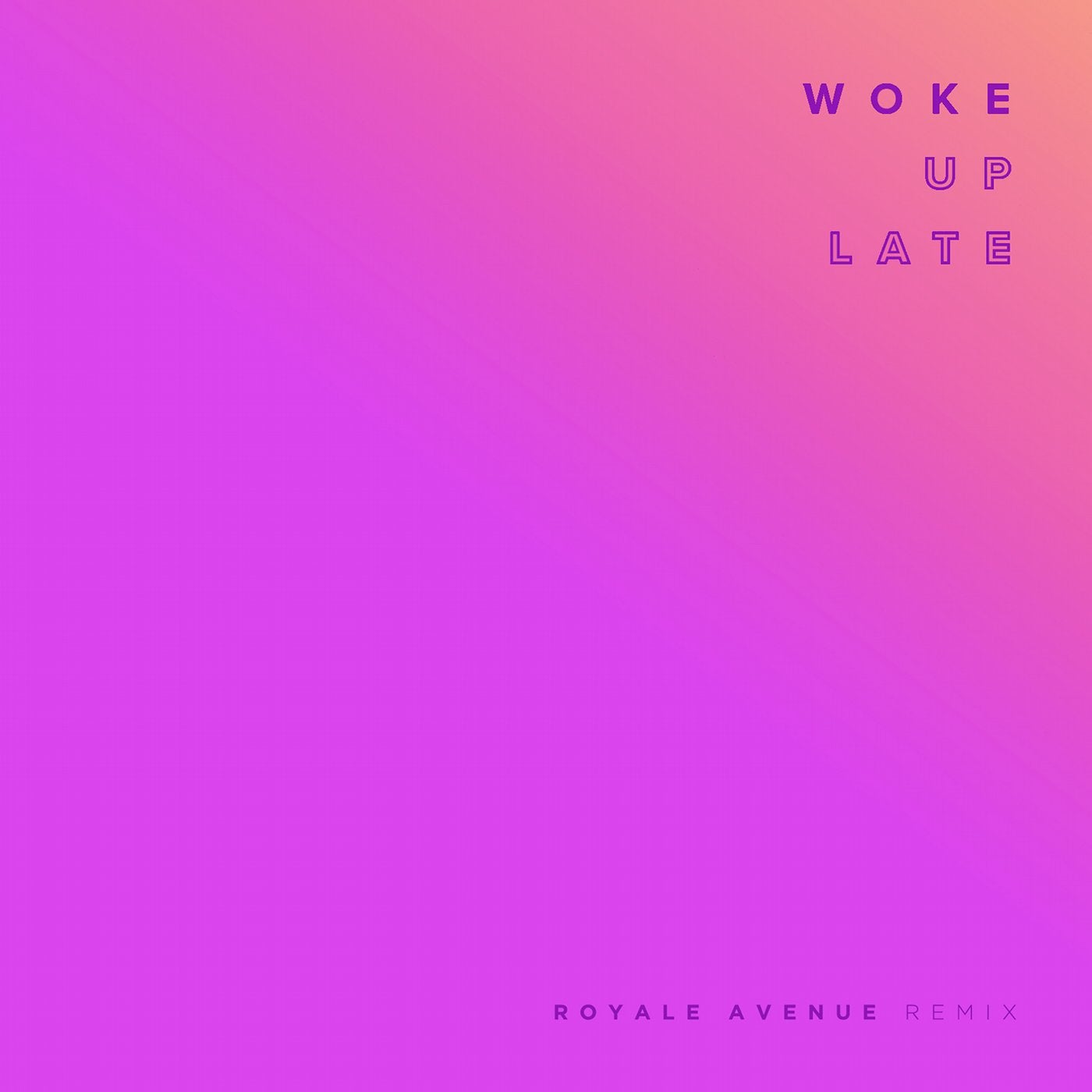 Woke Up Late (Royale Avenue Remix)