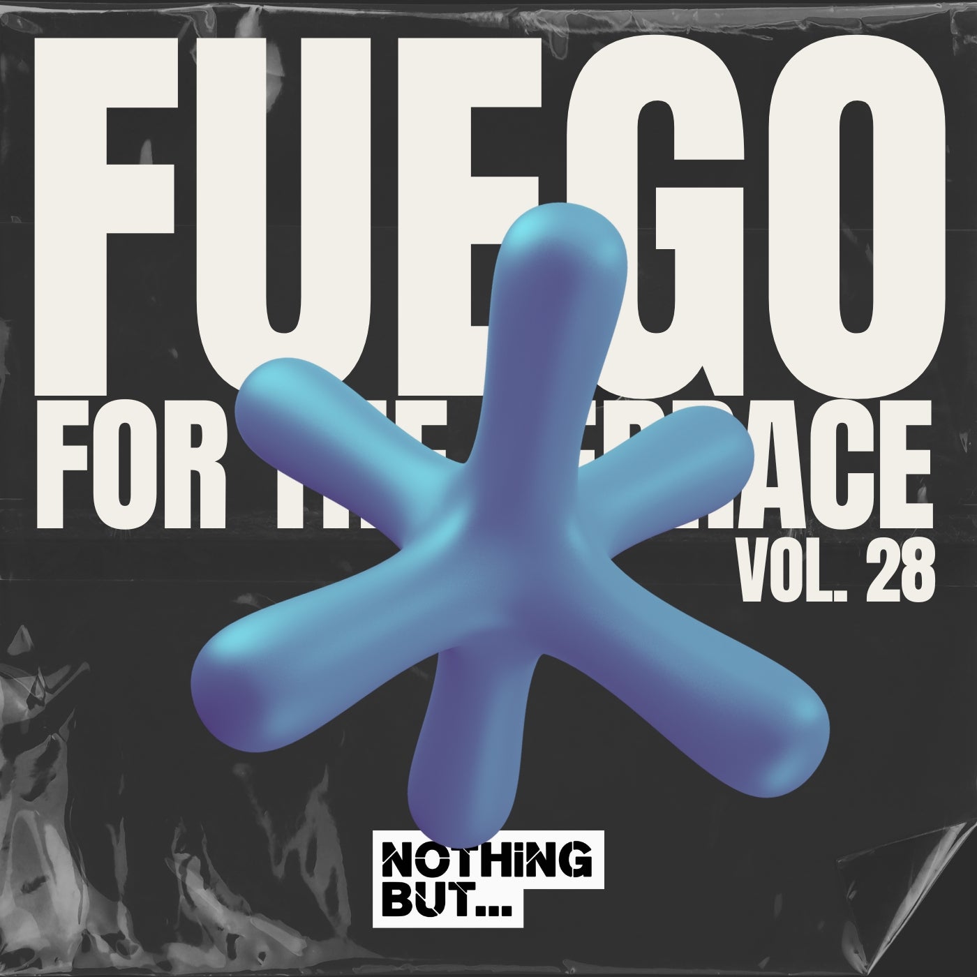 Cover art for Nothing But... Fuego for the Terrace, Vol. 28