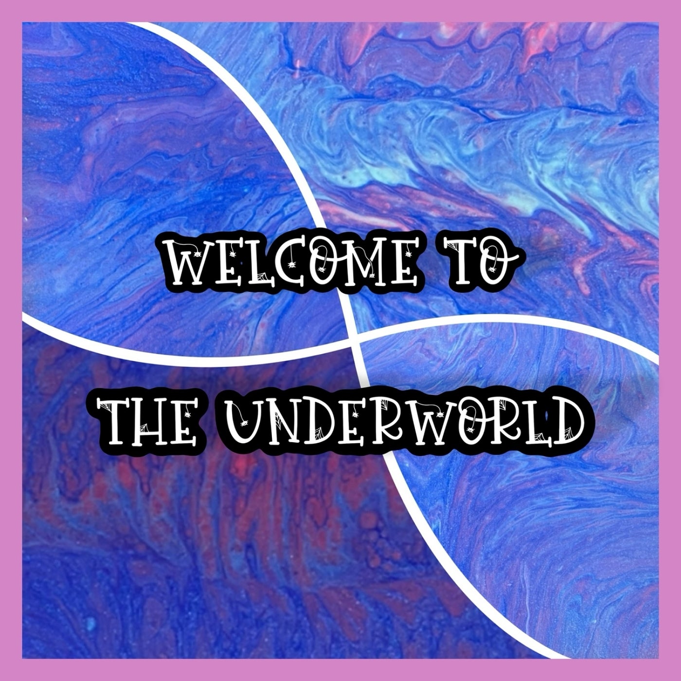 Welcome to the Underworld