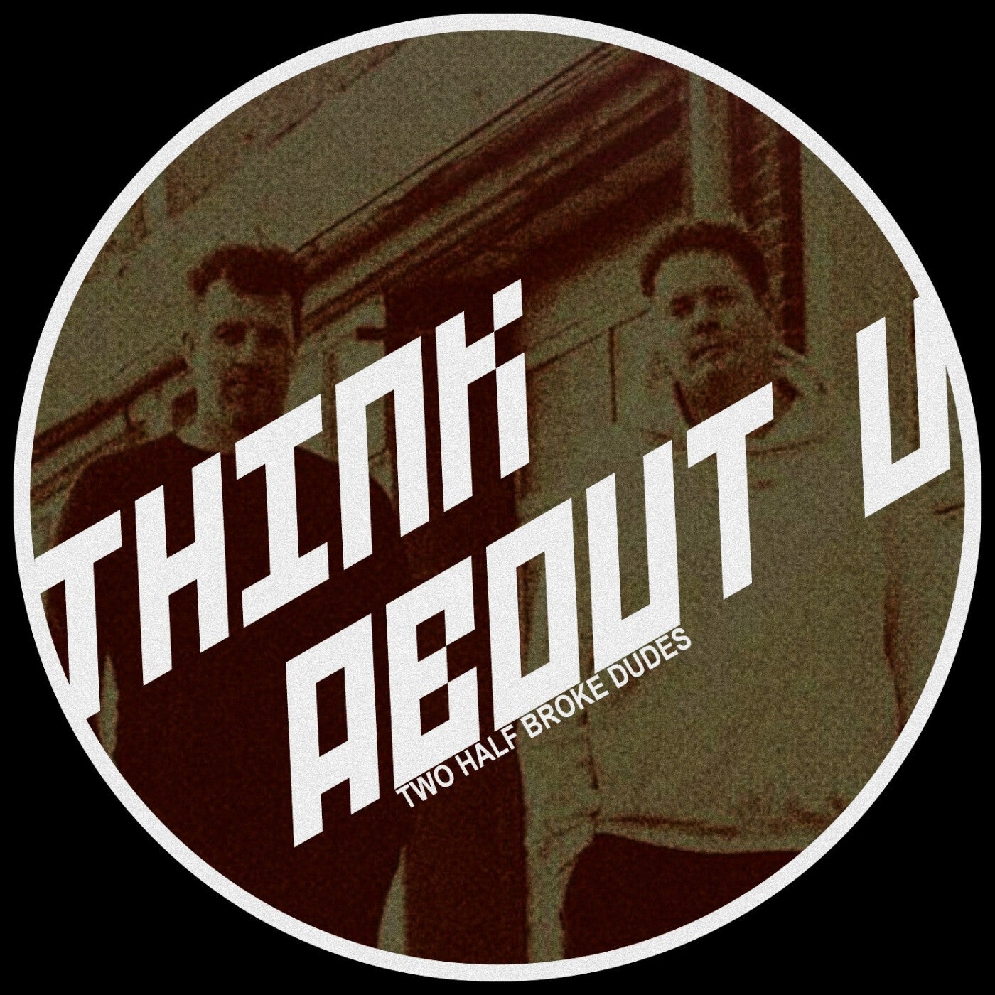 Think About U