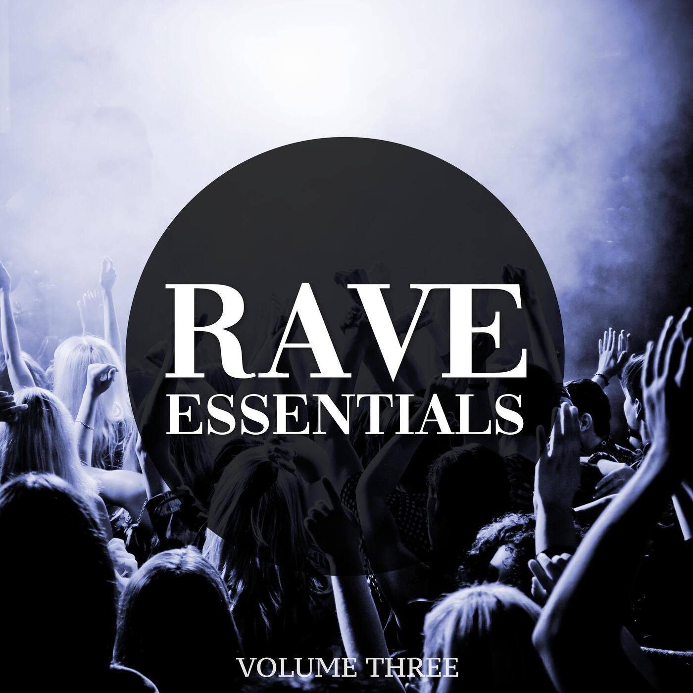 Rave Essentials, Vol. 3 (Lose Yourself At The Mainstage Rave)