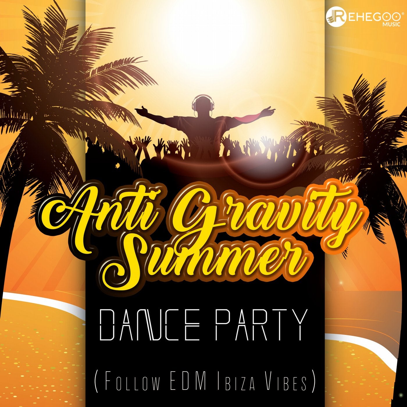 Anti Gravity Summer Dance Party (Follow EDM Ibiza Vibes)