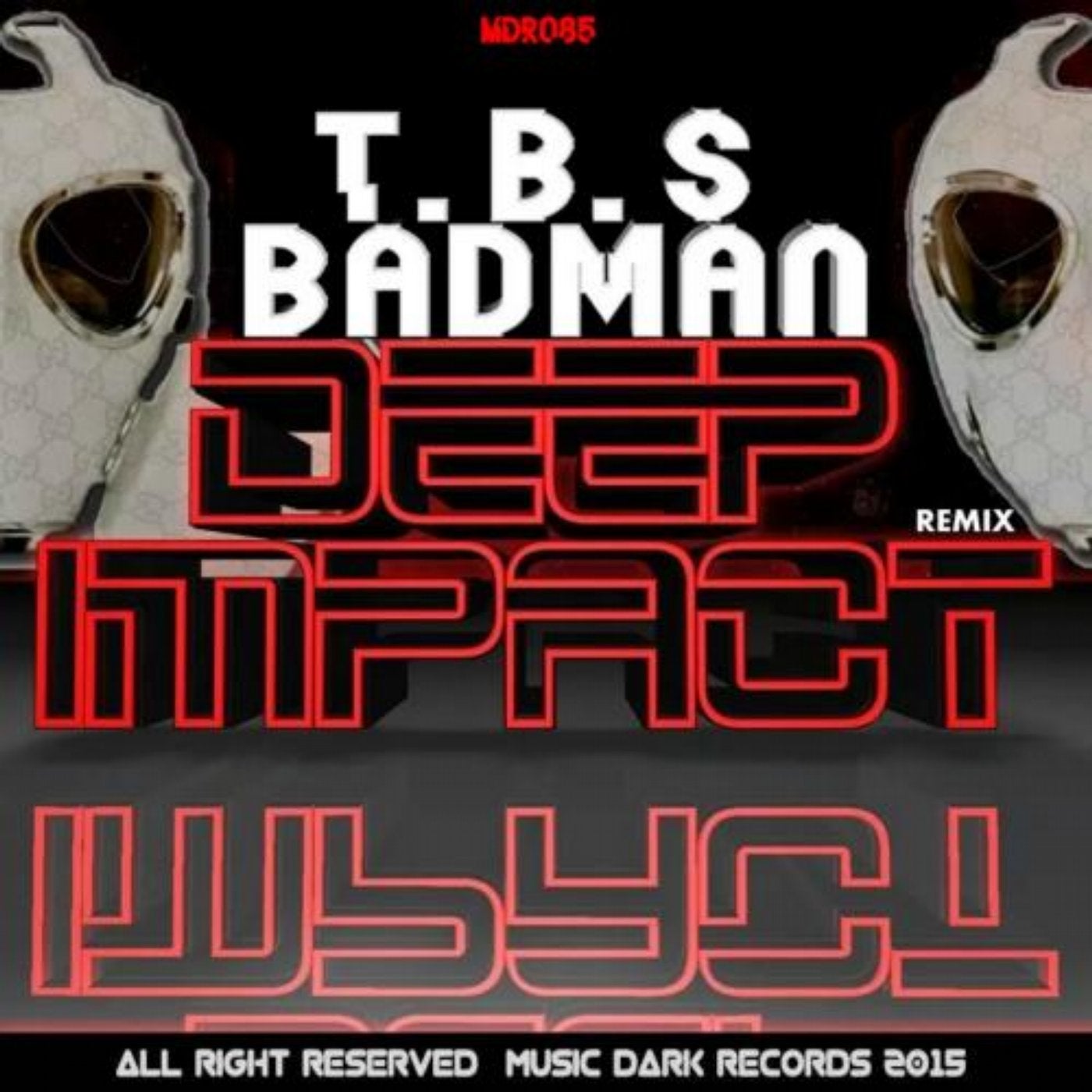 BadMan (Deep Impact Muncha Remix)