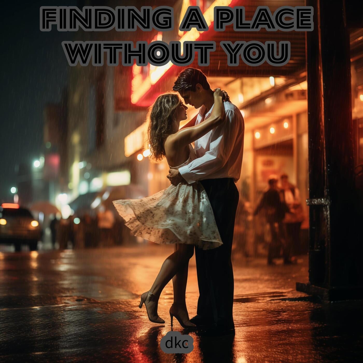 Finding A Place Without You