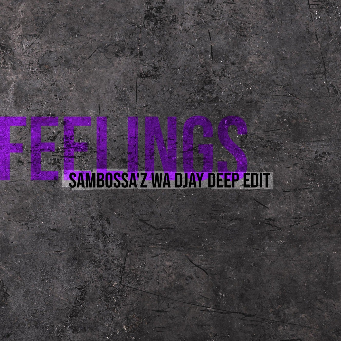 Feelings (SamBossA'z Wa Djay Deep Edit)