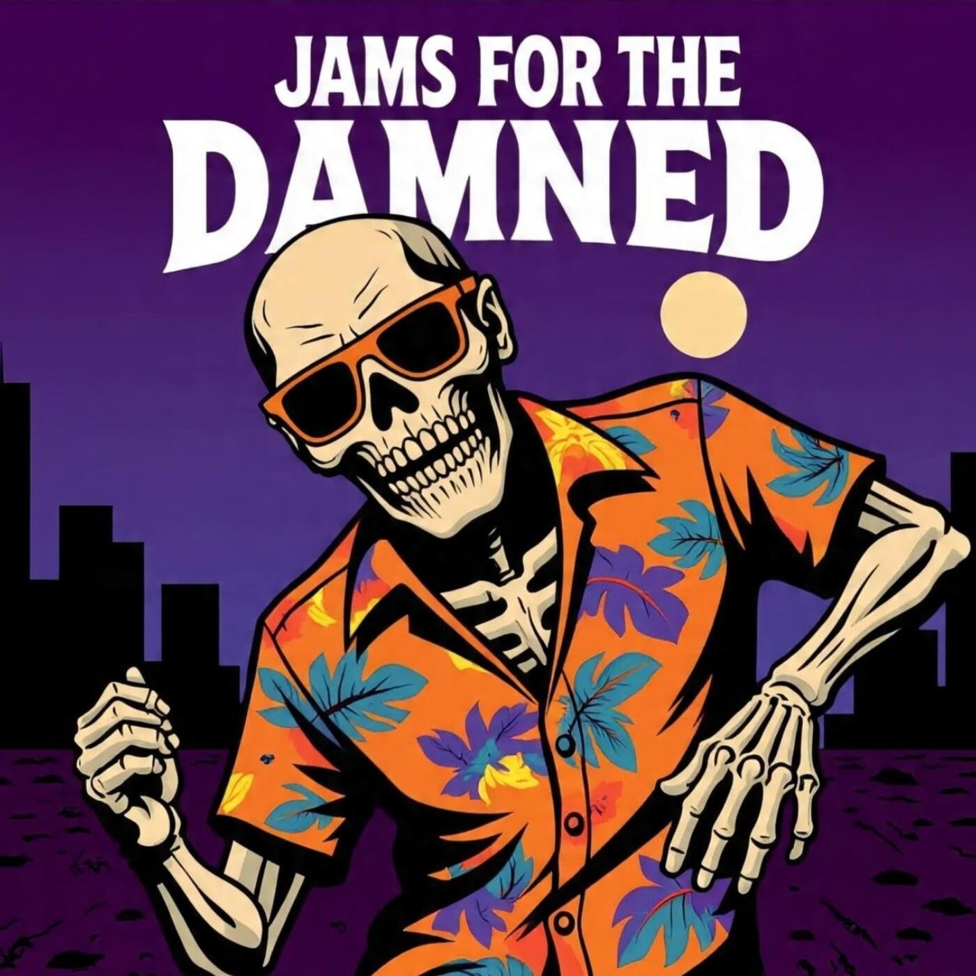 Jams for the Damned