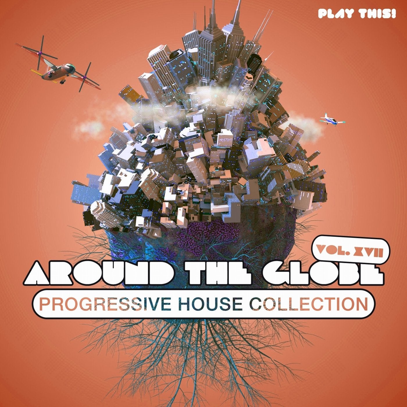 Around The Globe, Vol. 17 - Progressive House Collection