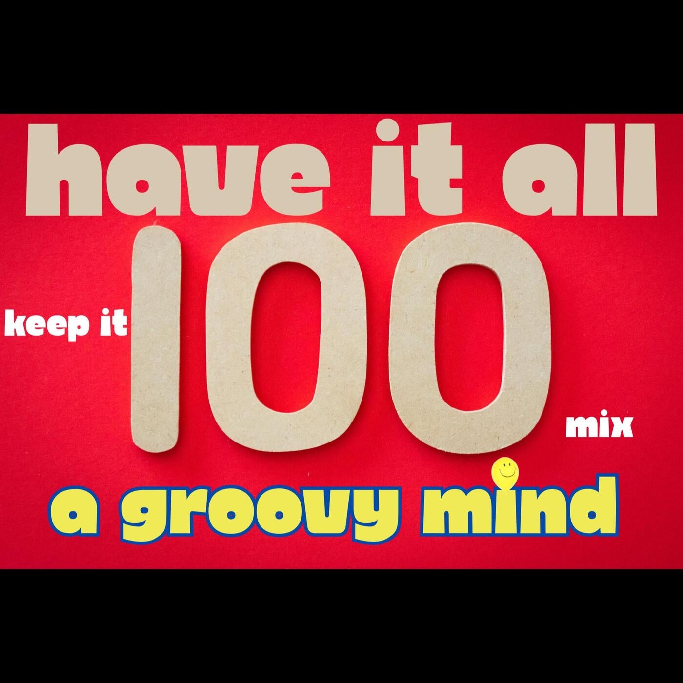 Have It All (Keep It 100 Mix)