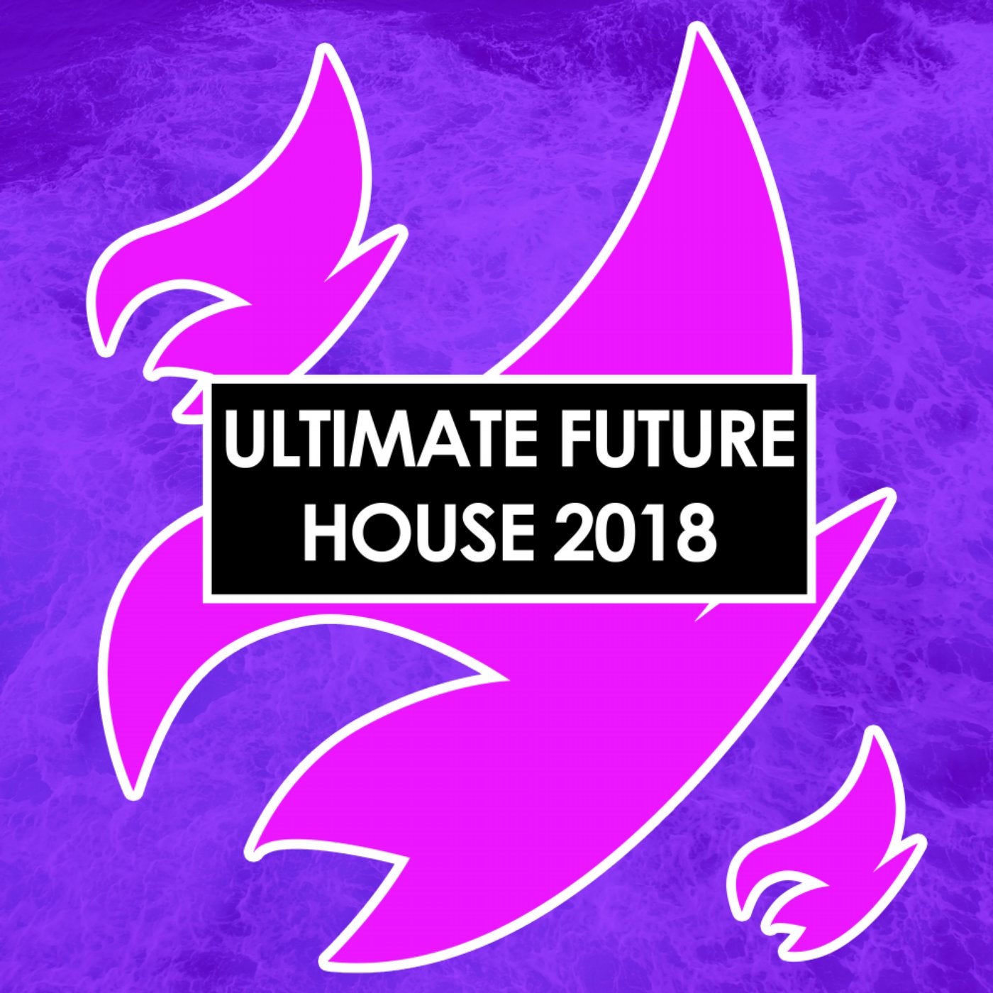 Ultimate Future House 2018
