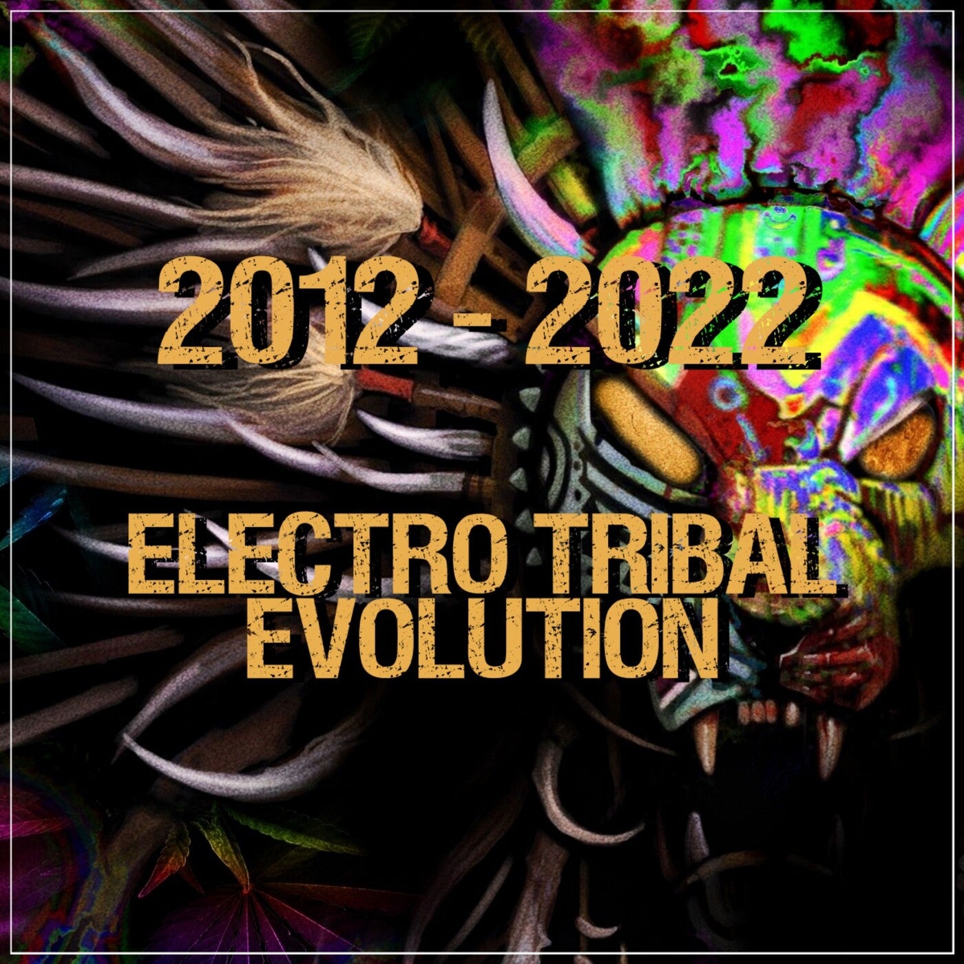 2012 - 2022 Electro Tribal Evolution