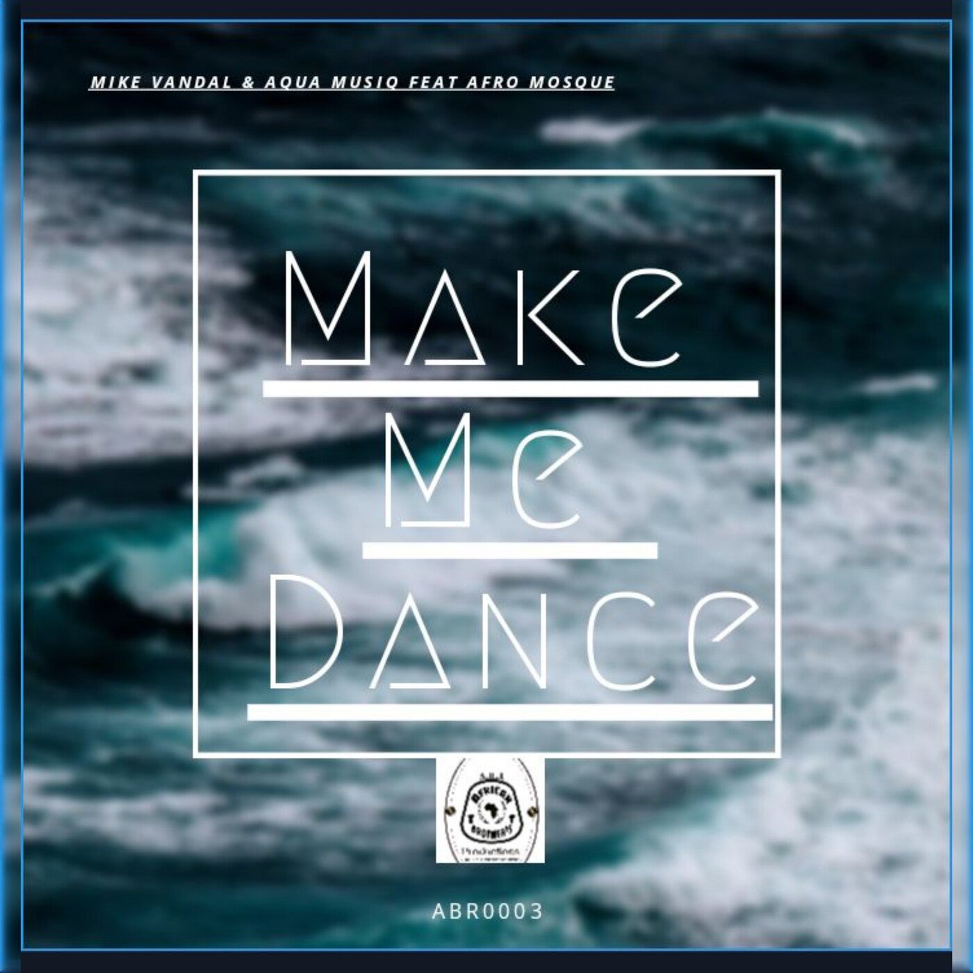 Afro Mosque, Mike Vandal, Aqua MusiQ – Make Me Dance [African Brother&apos;s SA Records]