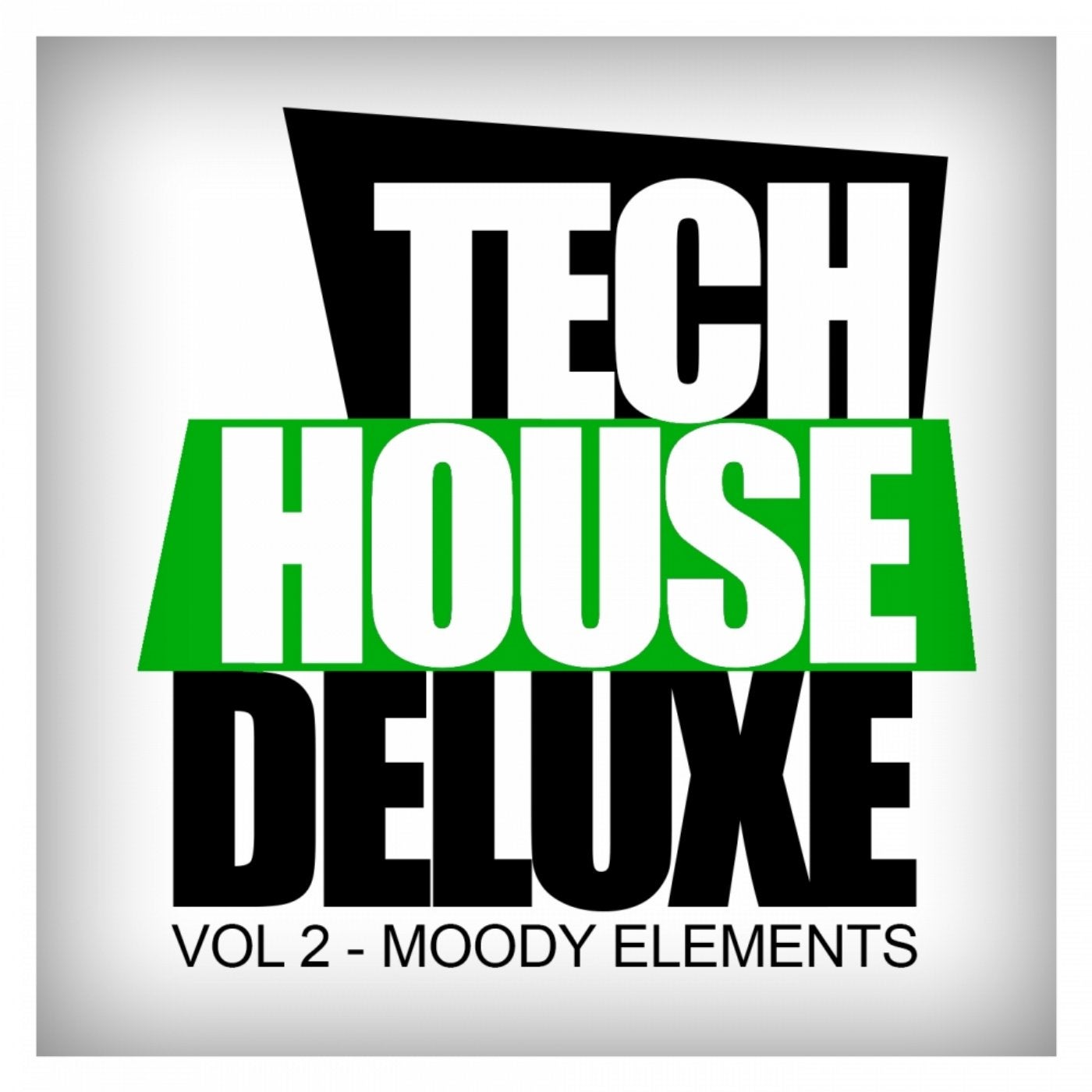 Tech House Deluxe, Vol. 2: Moody Elements