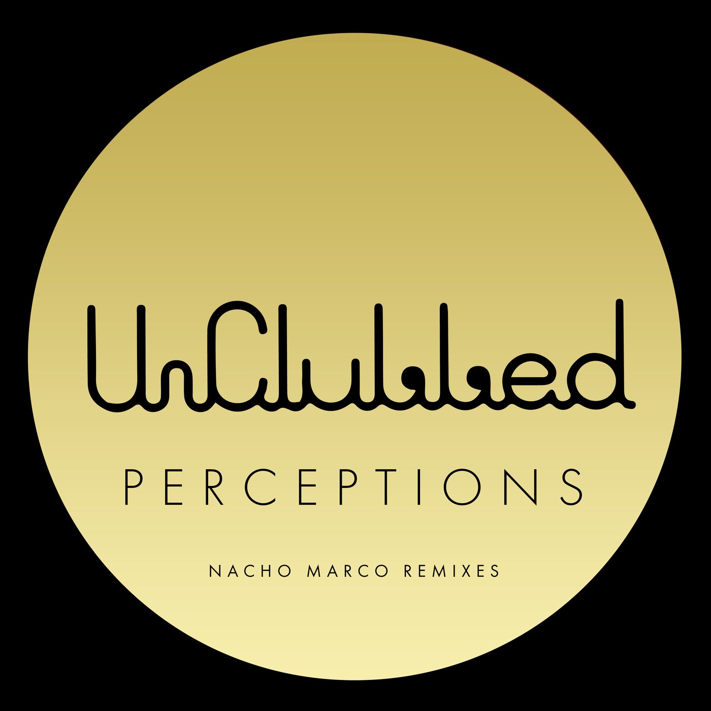 Unclubbed Perceptions (Nacho Marco Remixes)