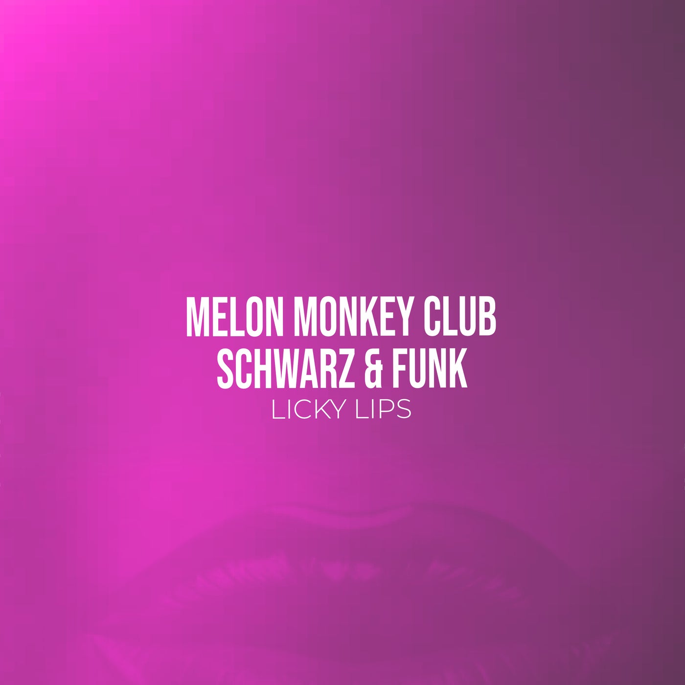 Schwarz & Funk, Melon Monkey Club –  Licky Lips [Boxberglounge]