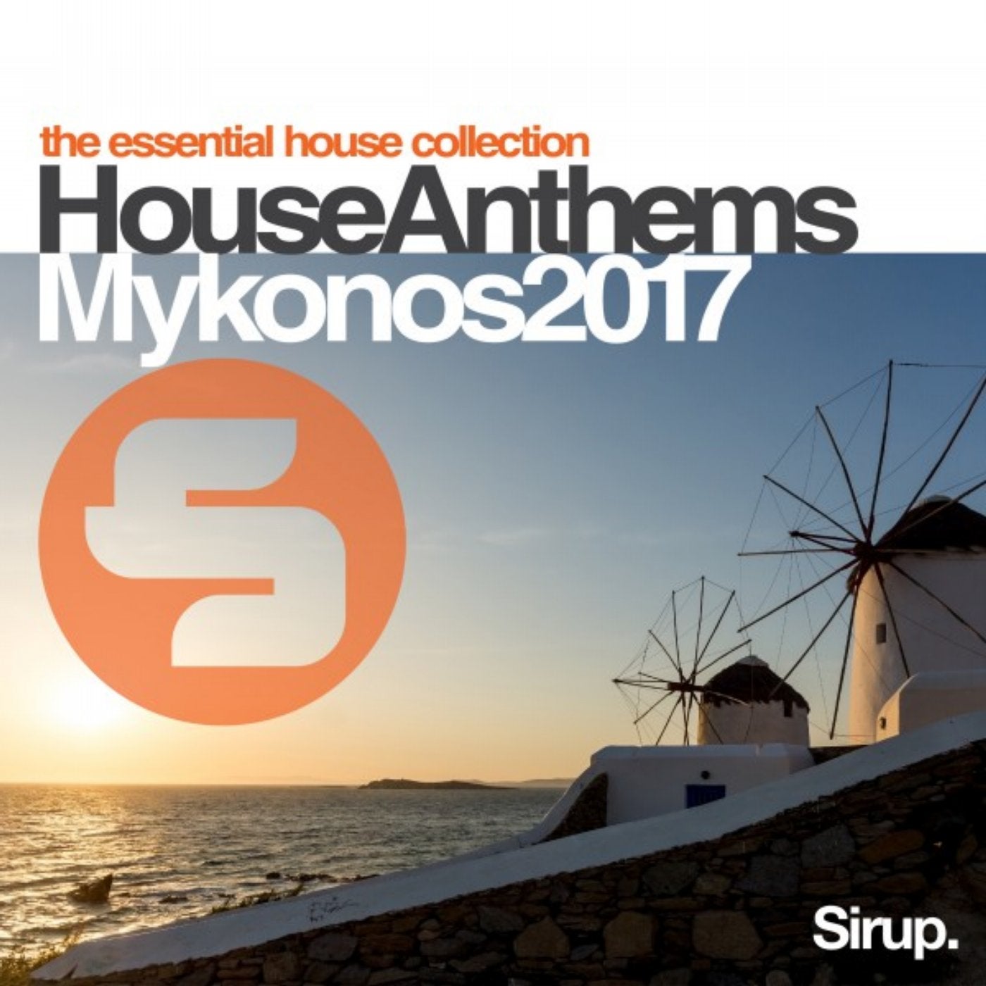 Sirup House Anthems Mykonos 2017