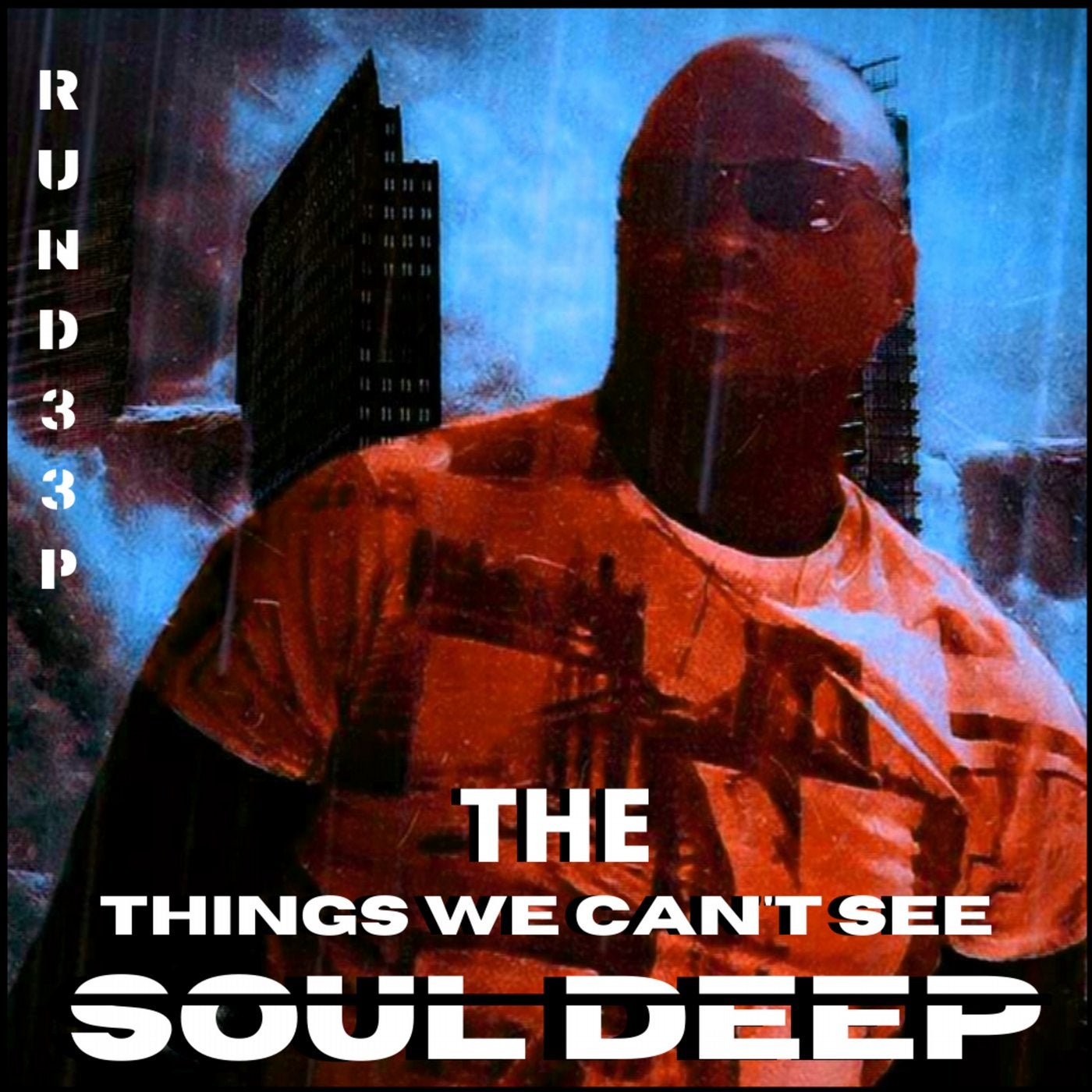 The Things We Can't See Soul Deep