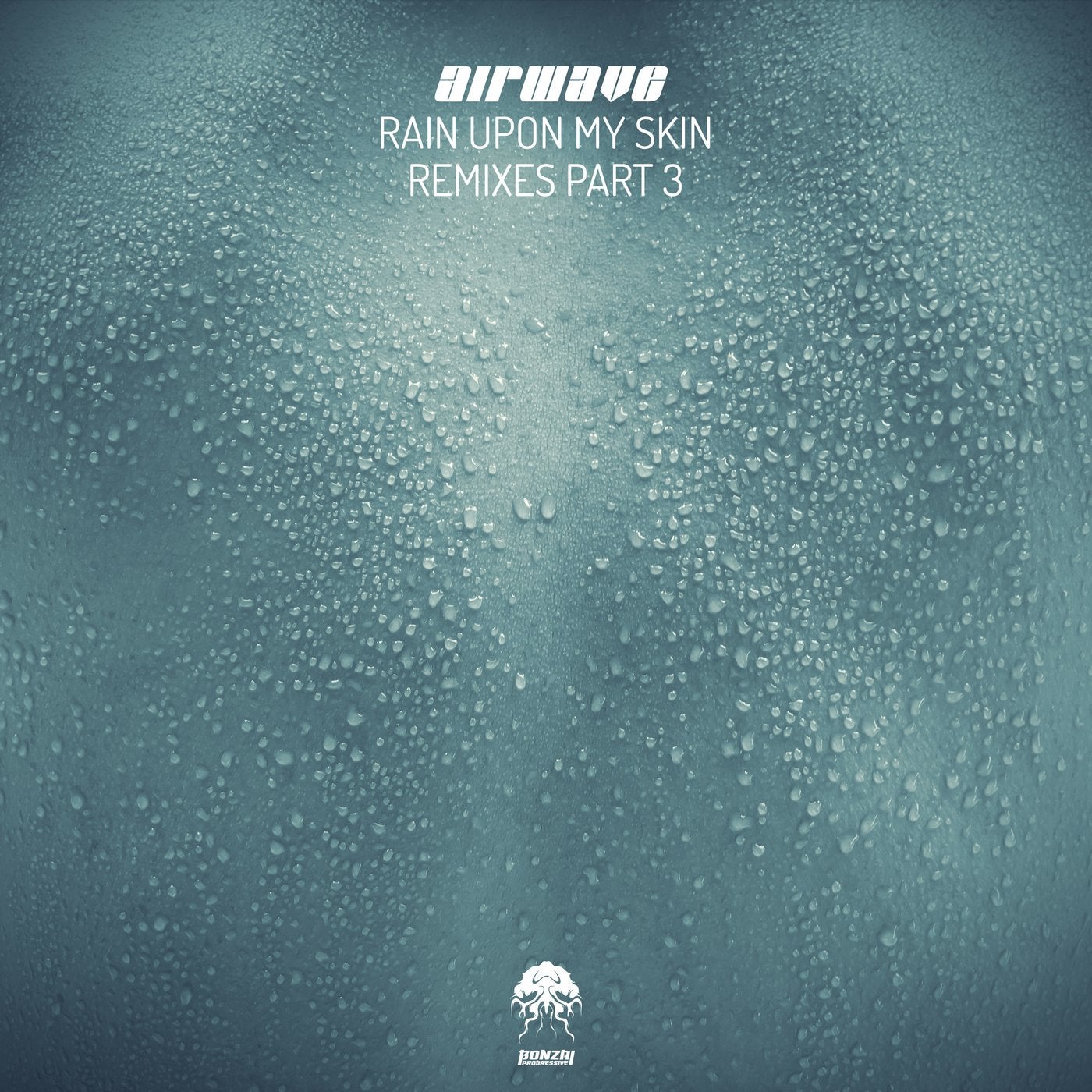 Rain Upon My Skin - Remixes, Pt. 3