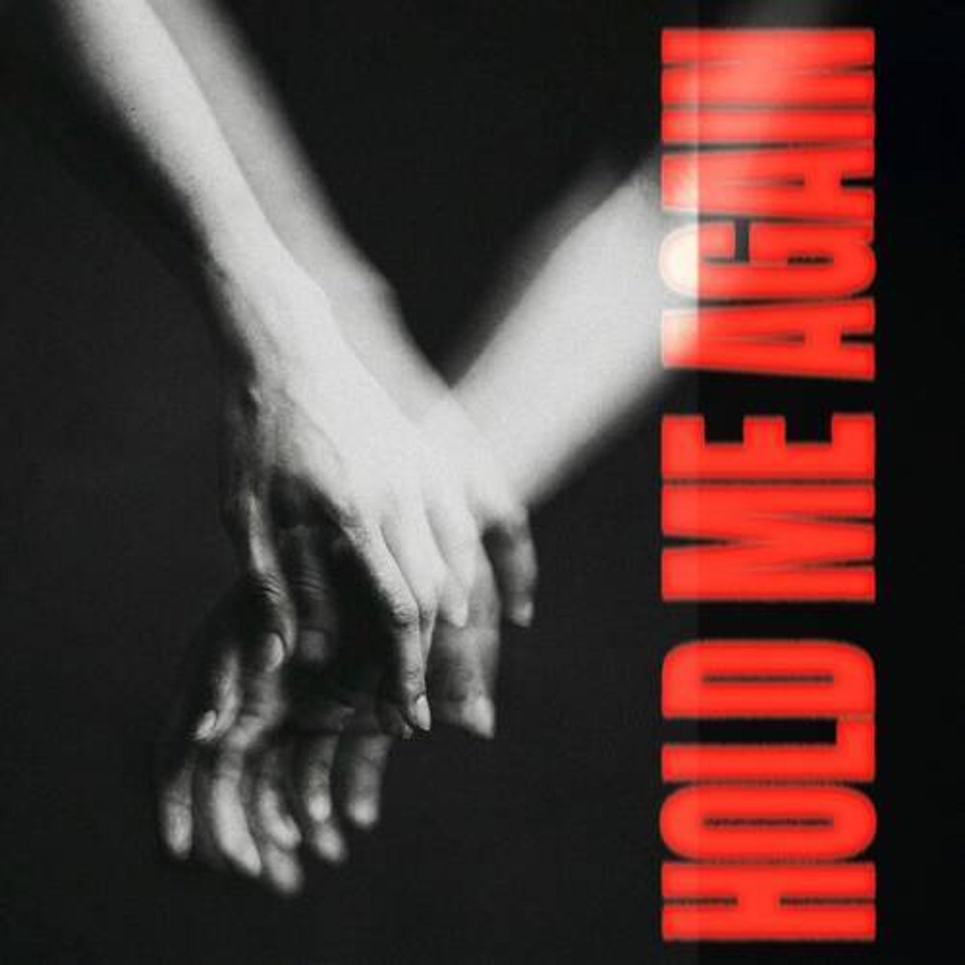 HOLD ME AGAIN