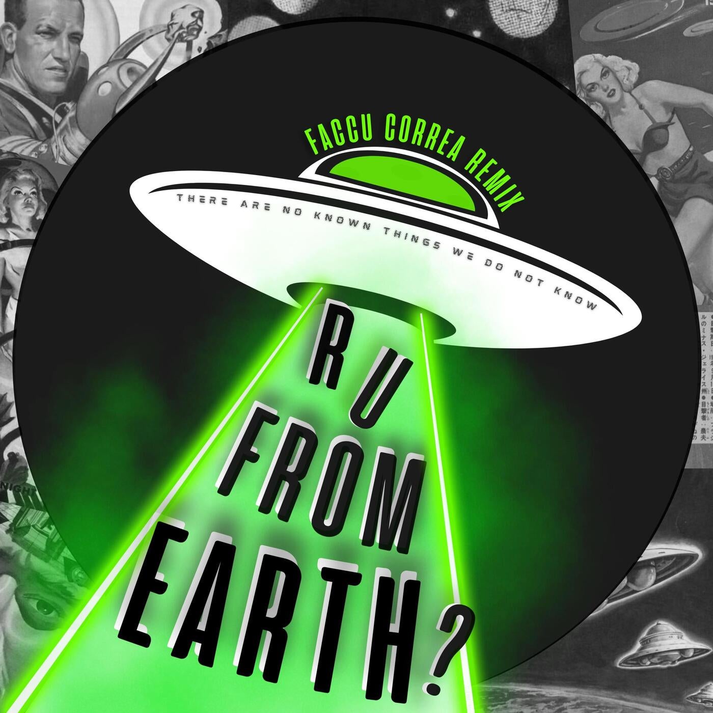 R U From Earth? (Faccu Correa Remix)