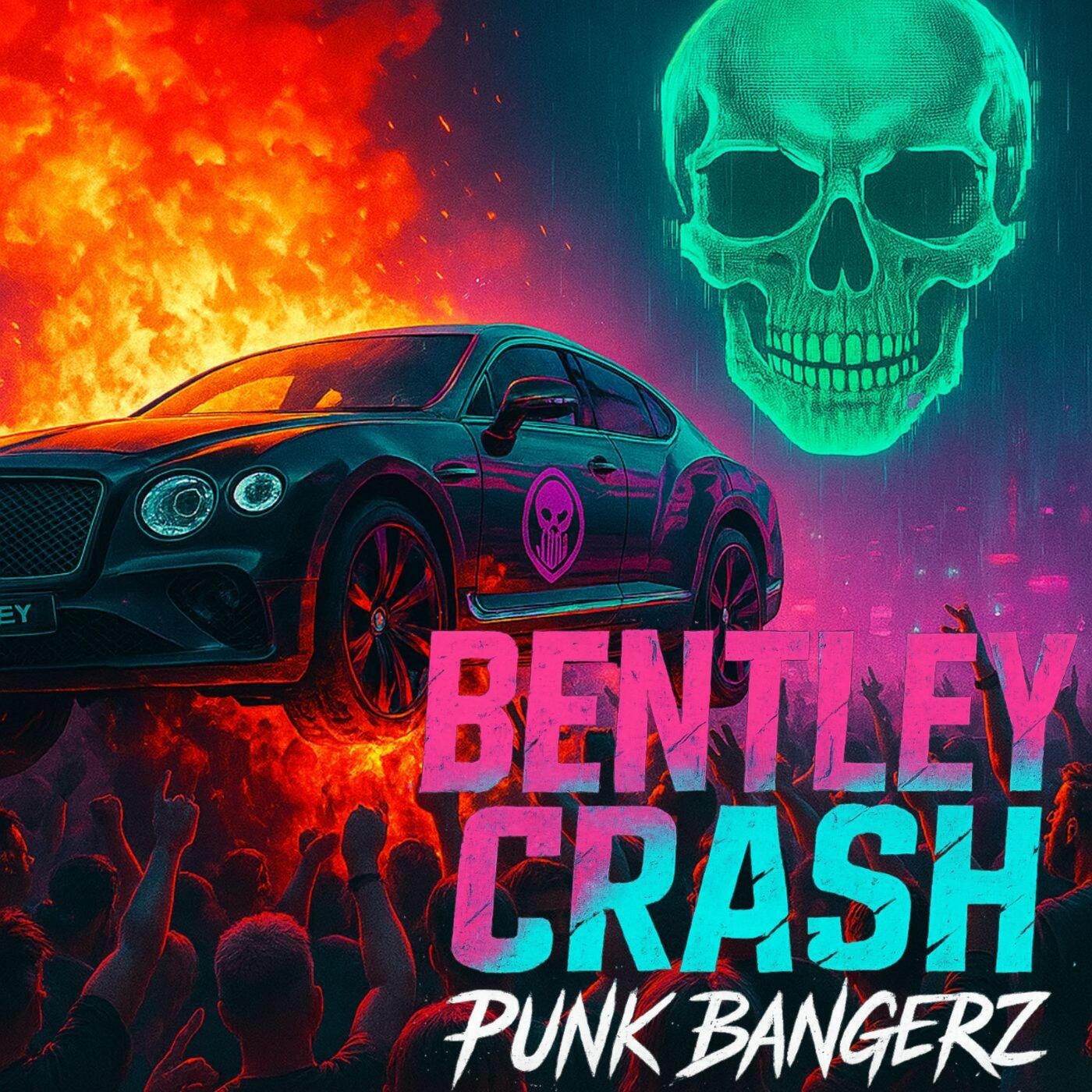 BENTLEY CRASH Punk Bangerz
