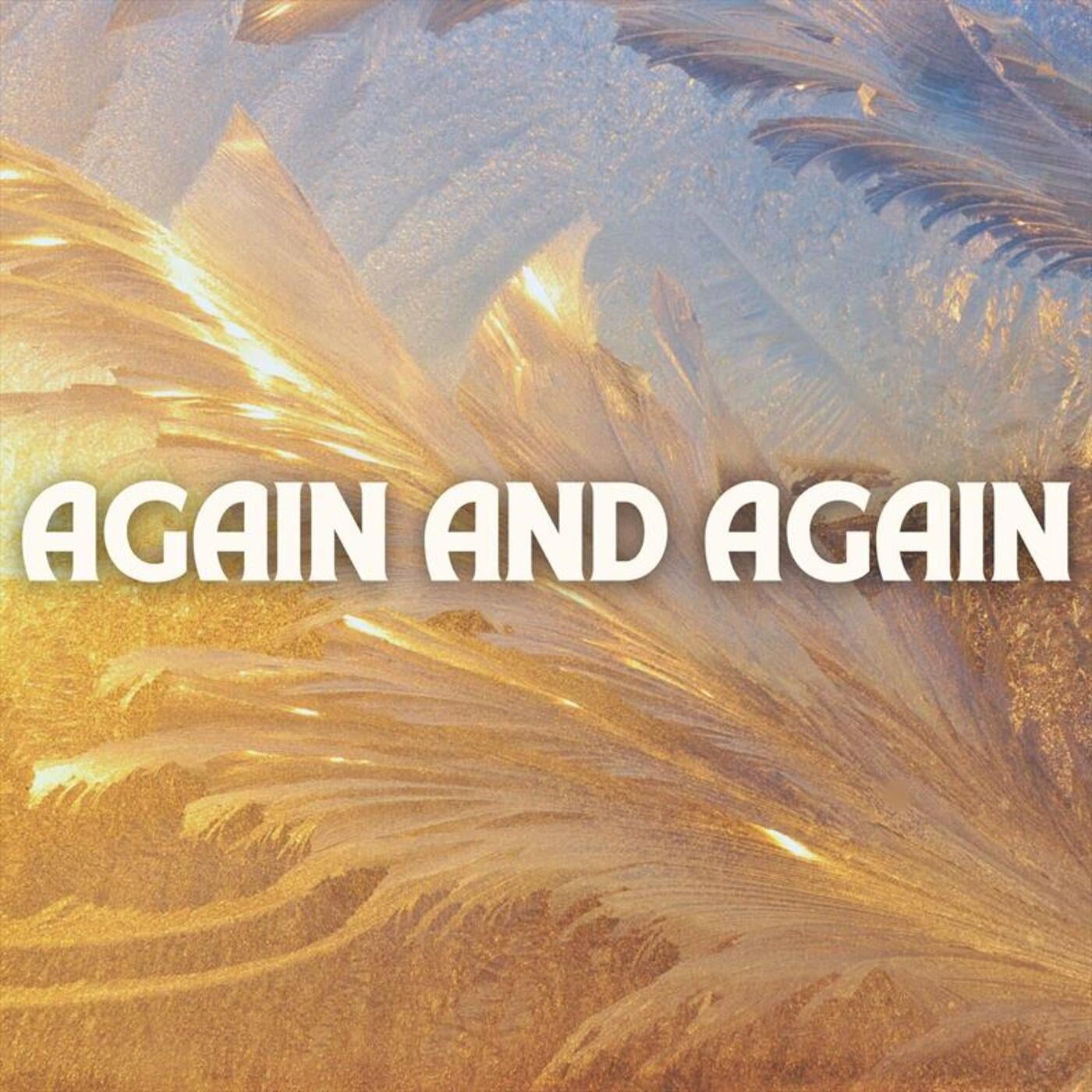 Again and Again