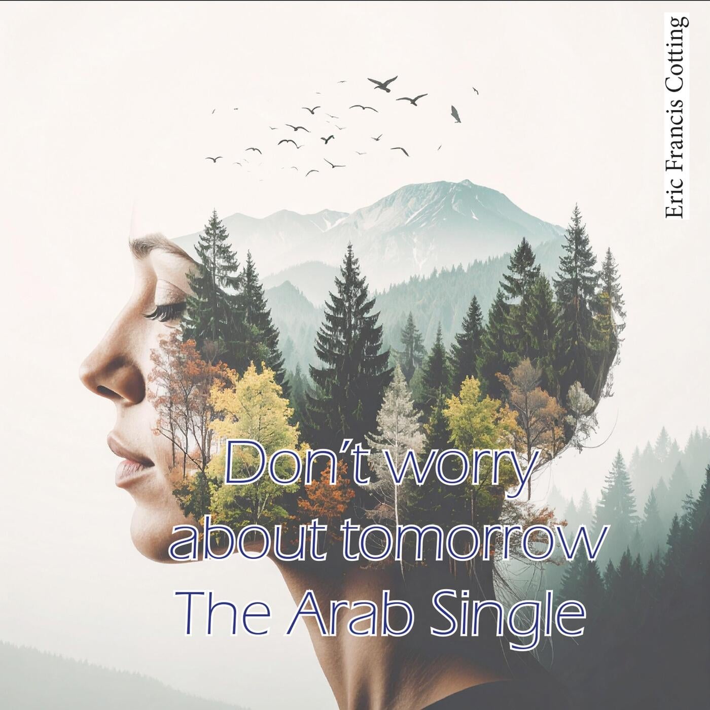 Dont't worry about tomorrow (The Arab Single)