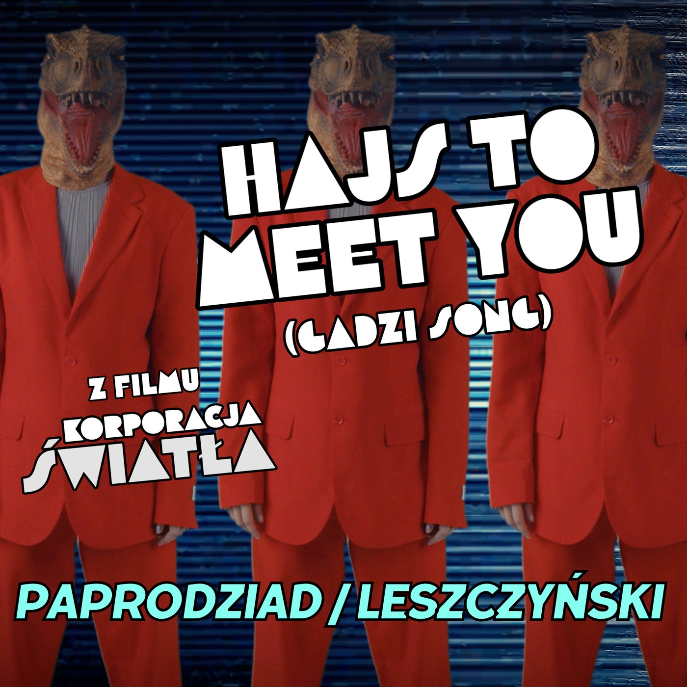 HAJS TO MEET YOU (gadzi song) - z filmu „KORPORACJA ŚWIATŁA”