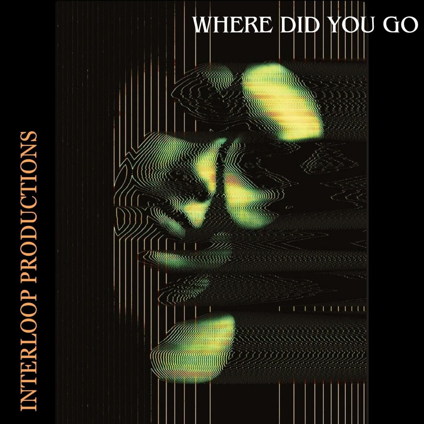Where Did You Go