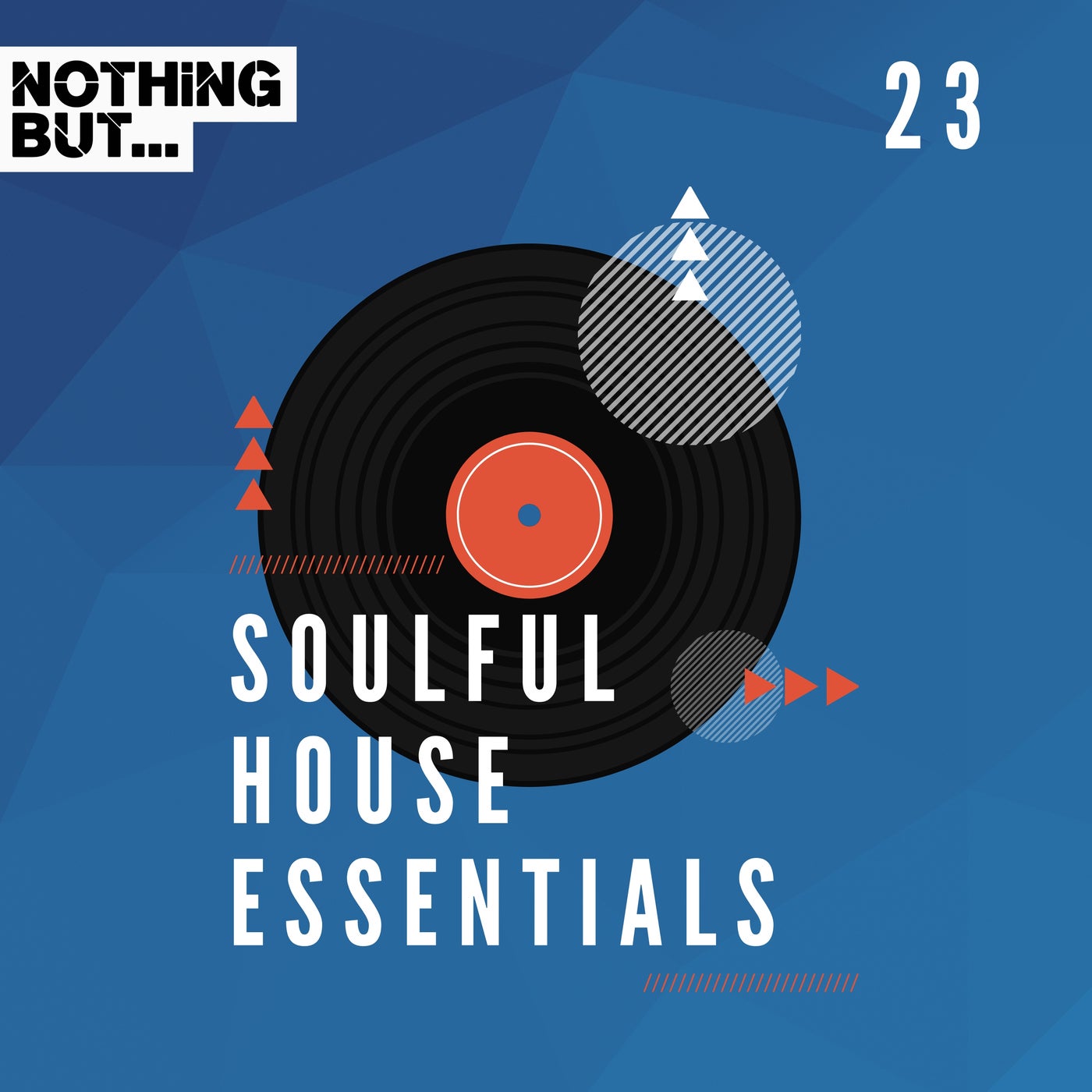 Nothing But... Soulful House Essentials, Vol. 23