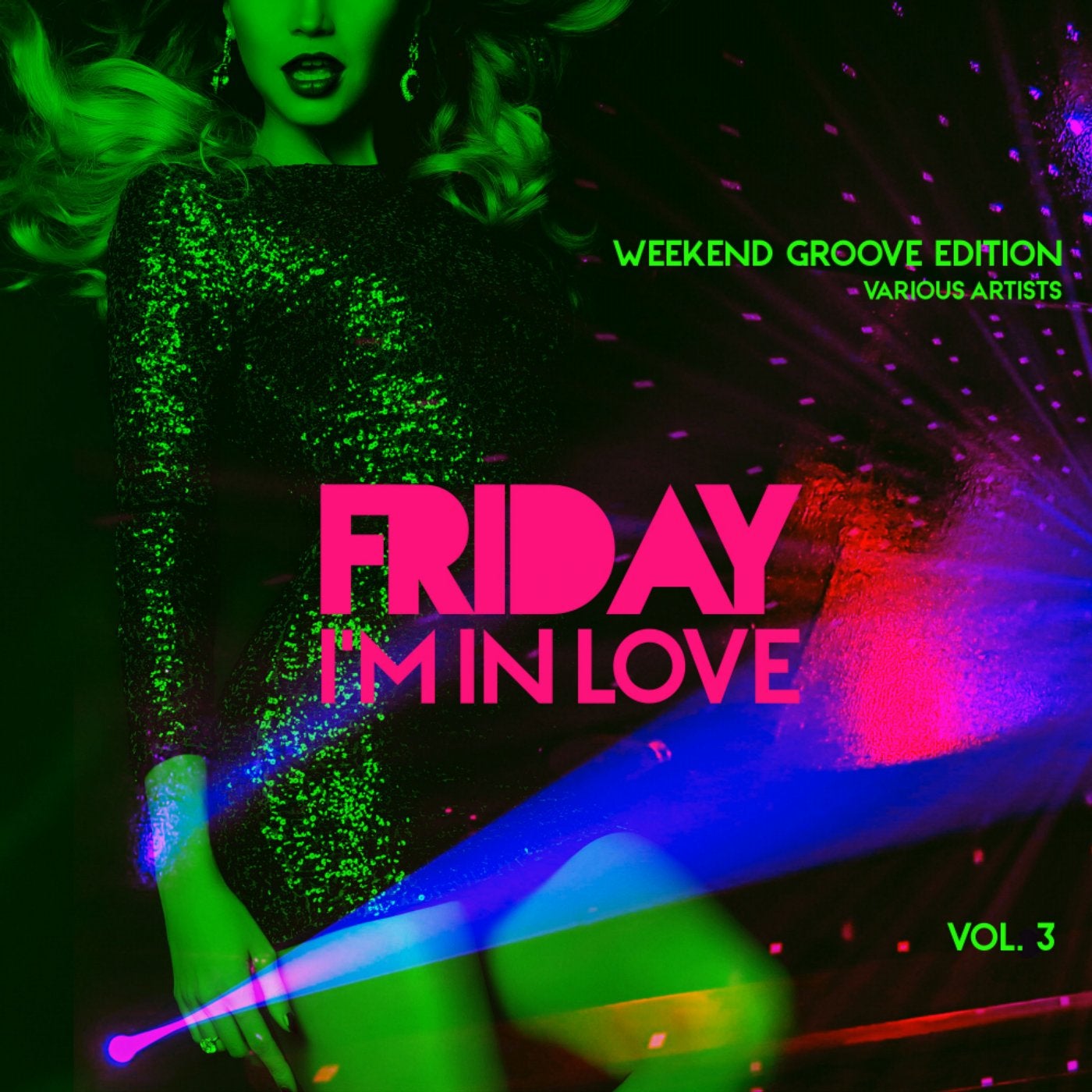 Friday I'm In Love (Weekend Groove Edition), Vol. 3