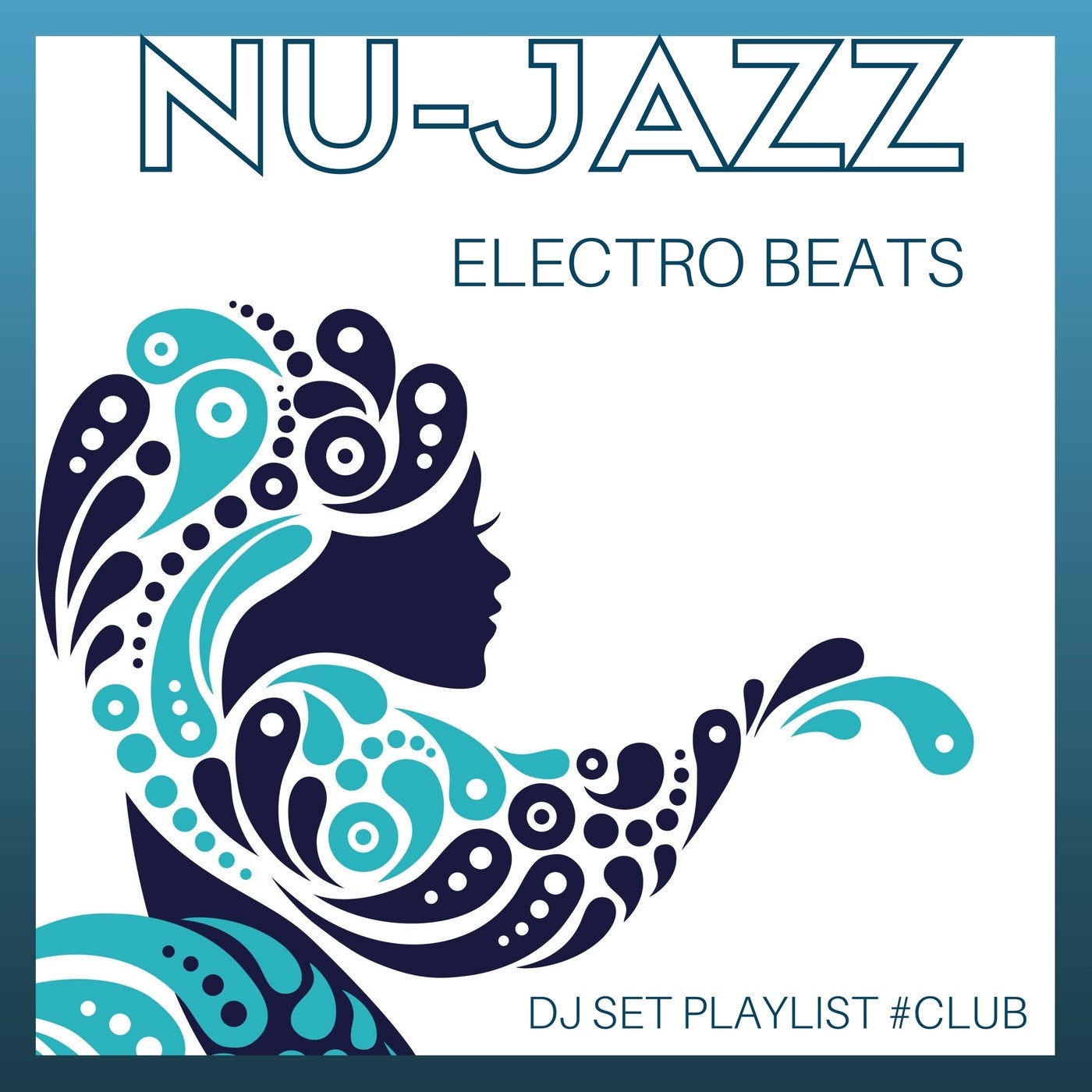 NU-Jazz Electro Beats DJ Set Playlists #CLUB