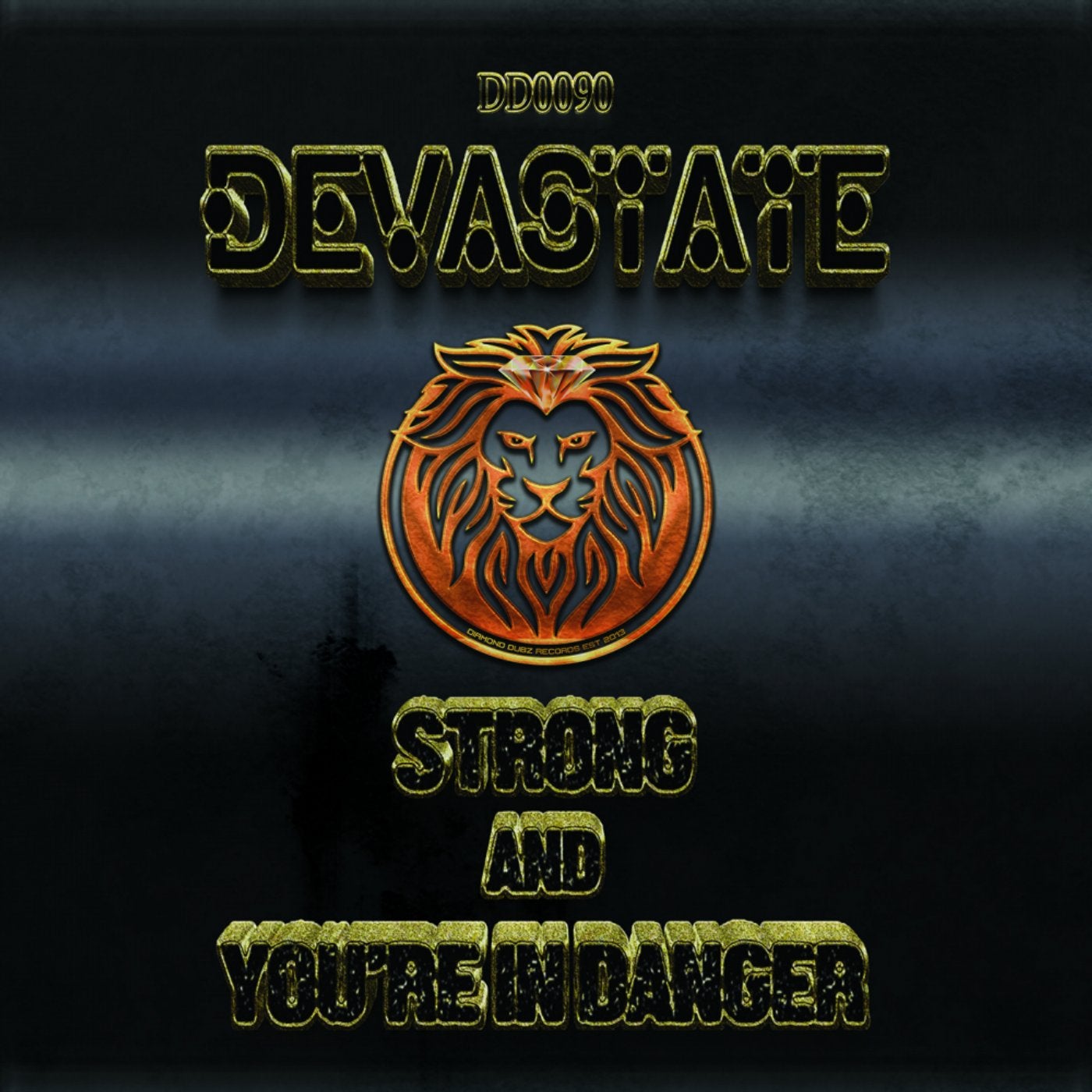 Strong & You're In Danger