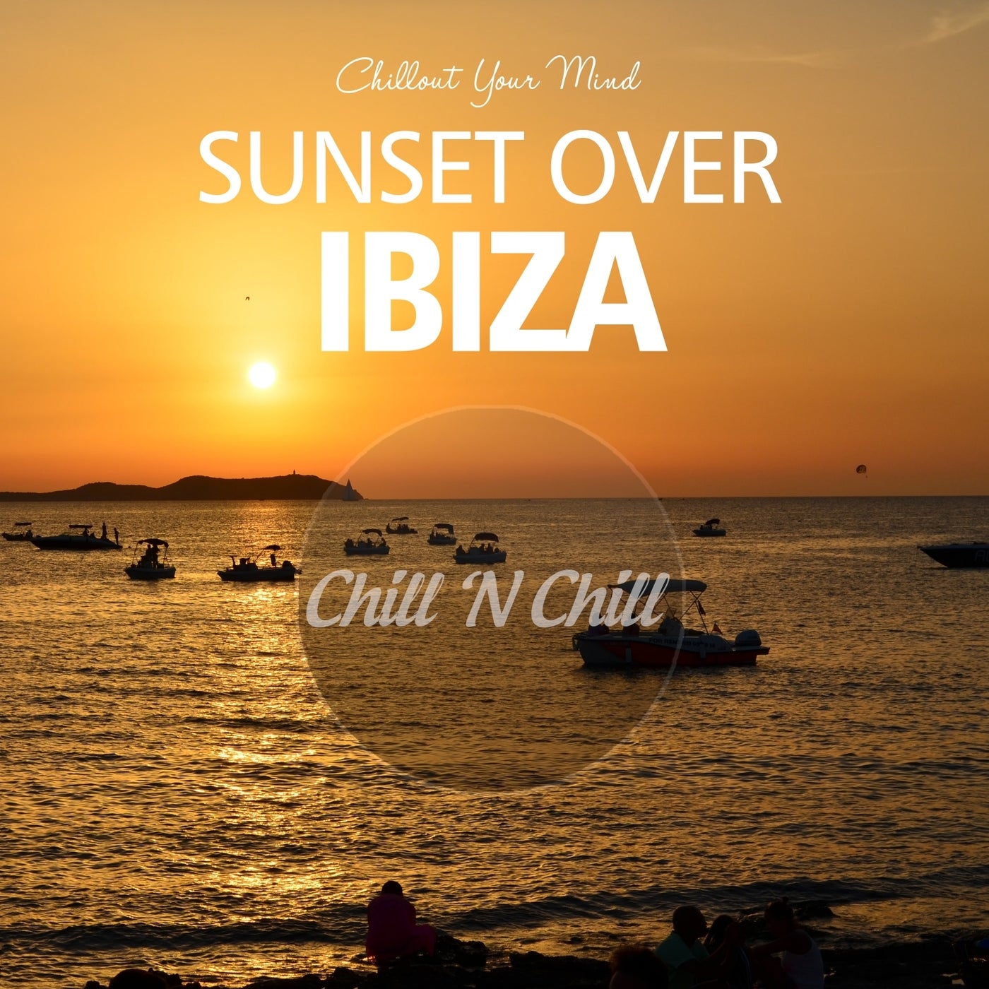 Sunset over Ibiza: Chillout Your Mind