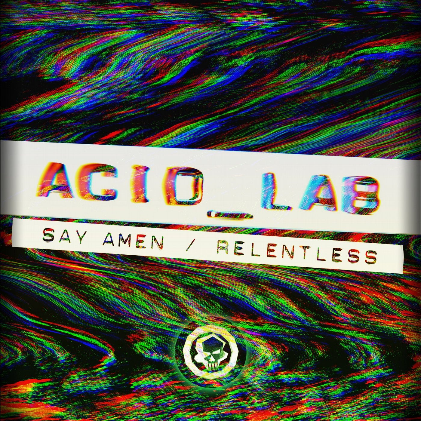 Said labs. Acid Lab. Say Amen. Say Lab. Acid Lab DJ.