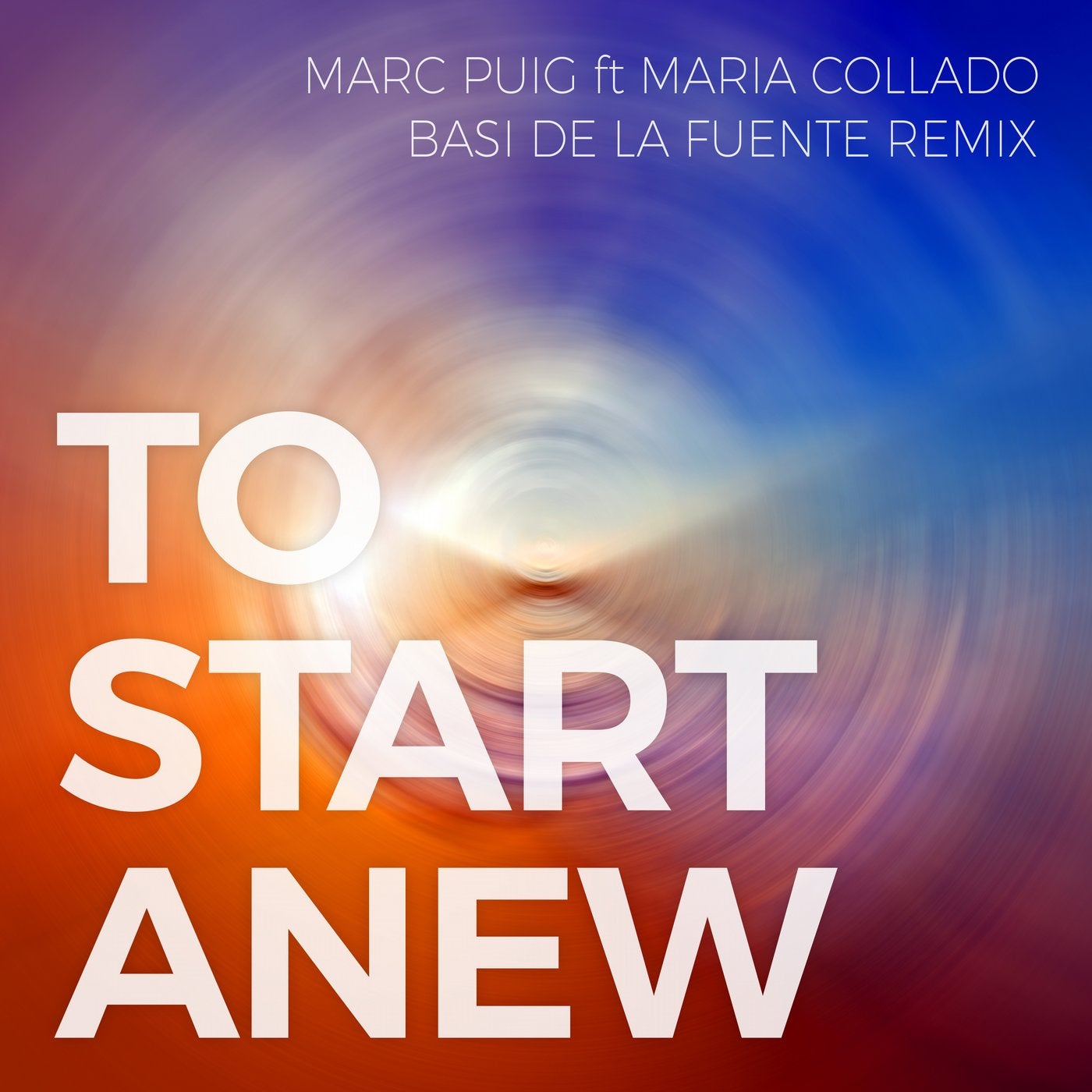 To Start Anew (Basi de la Fuente Remix) feat. Maria Collado