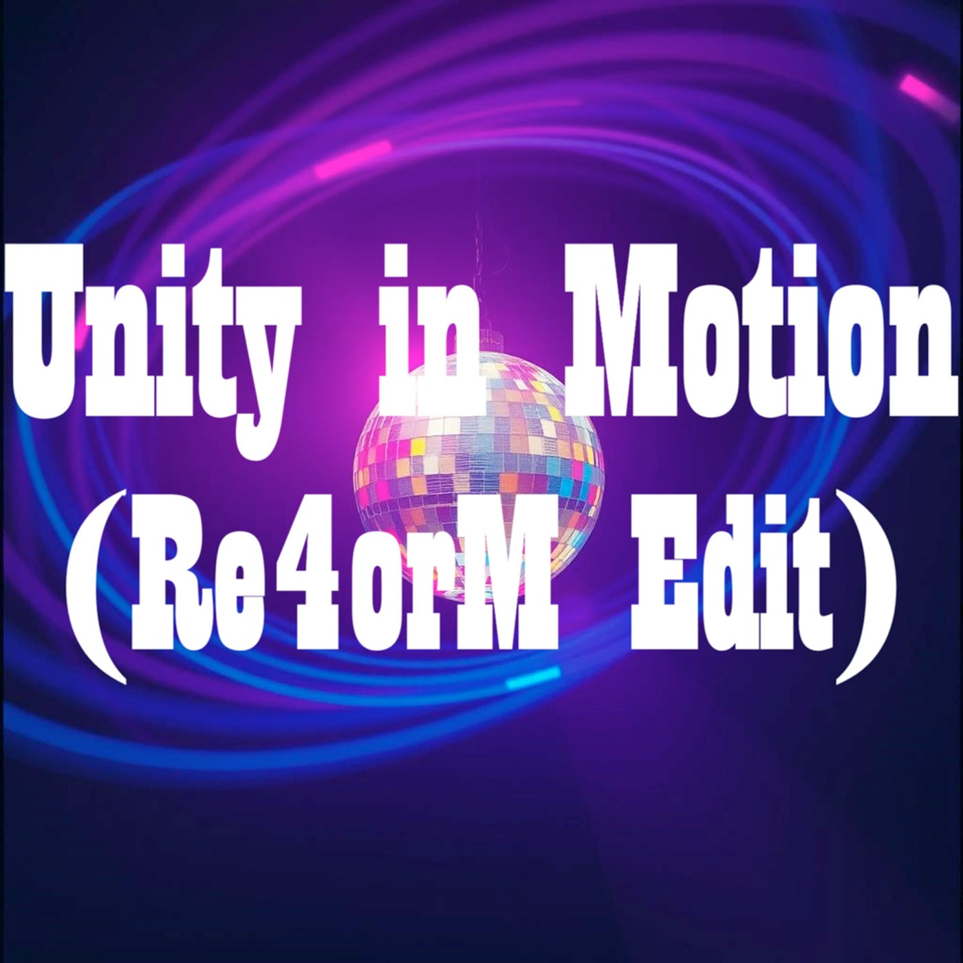 Unity in Motion (Re4orM Edit) (feat. DJ @UXORA)