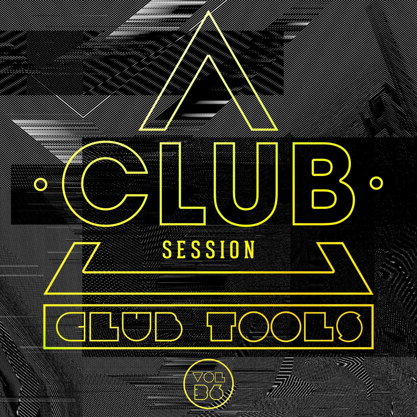 Club Session pres. Club Tools Vol. 36