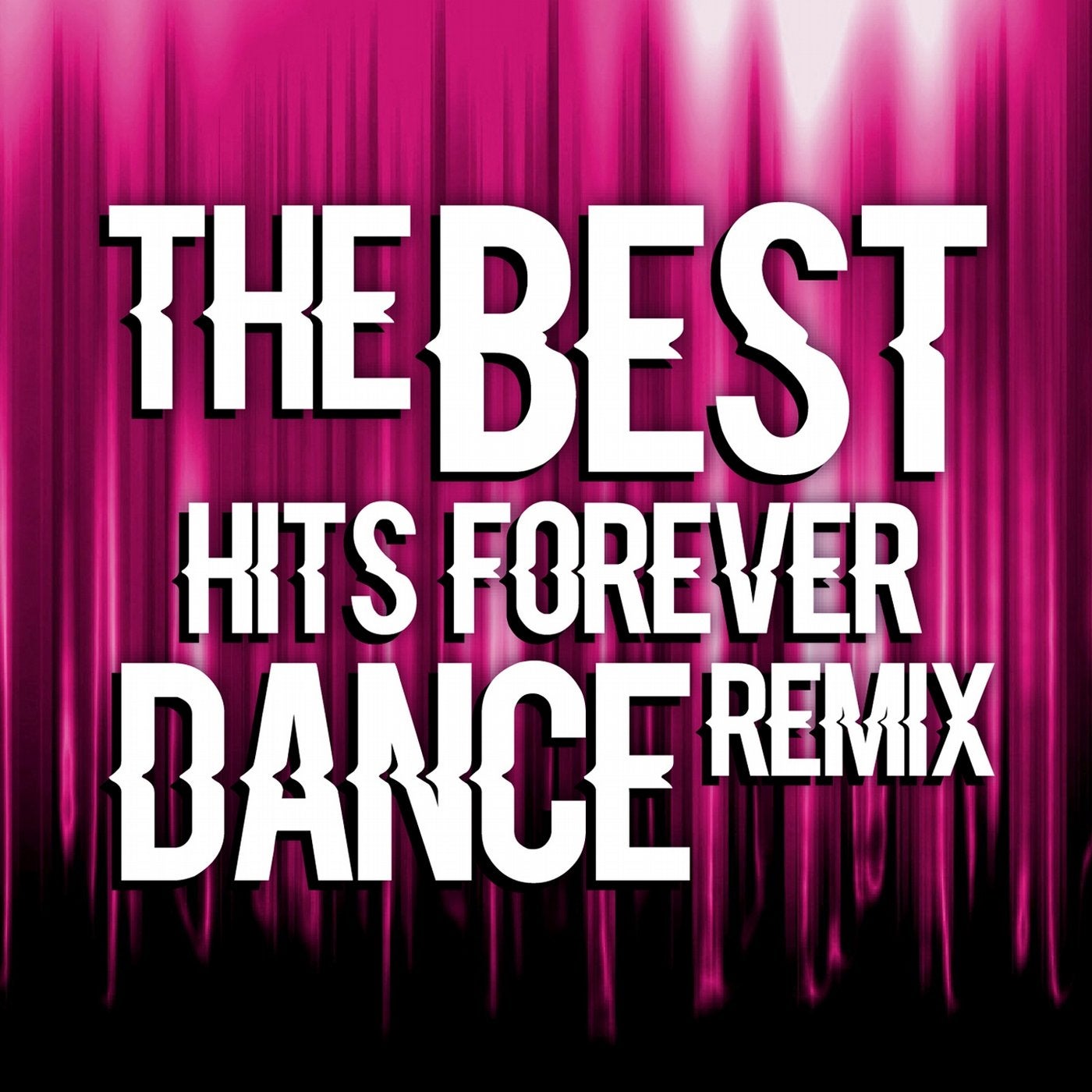 The Best Hits Forever Dance Remix
