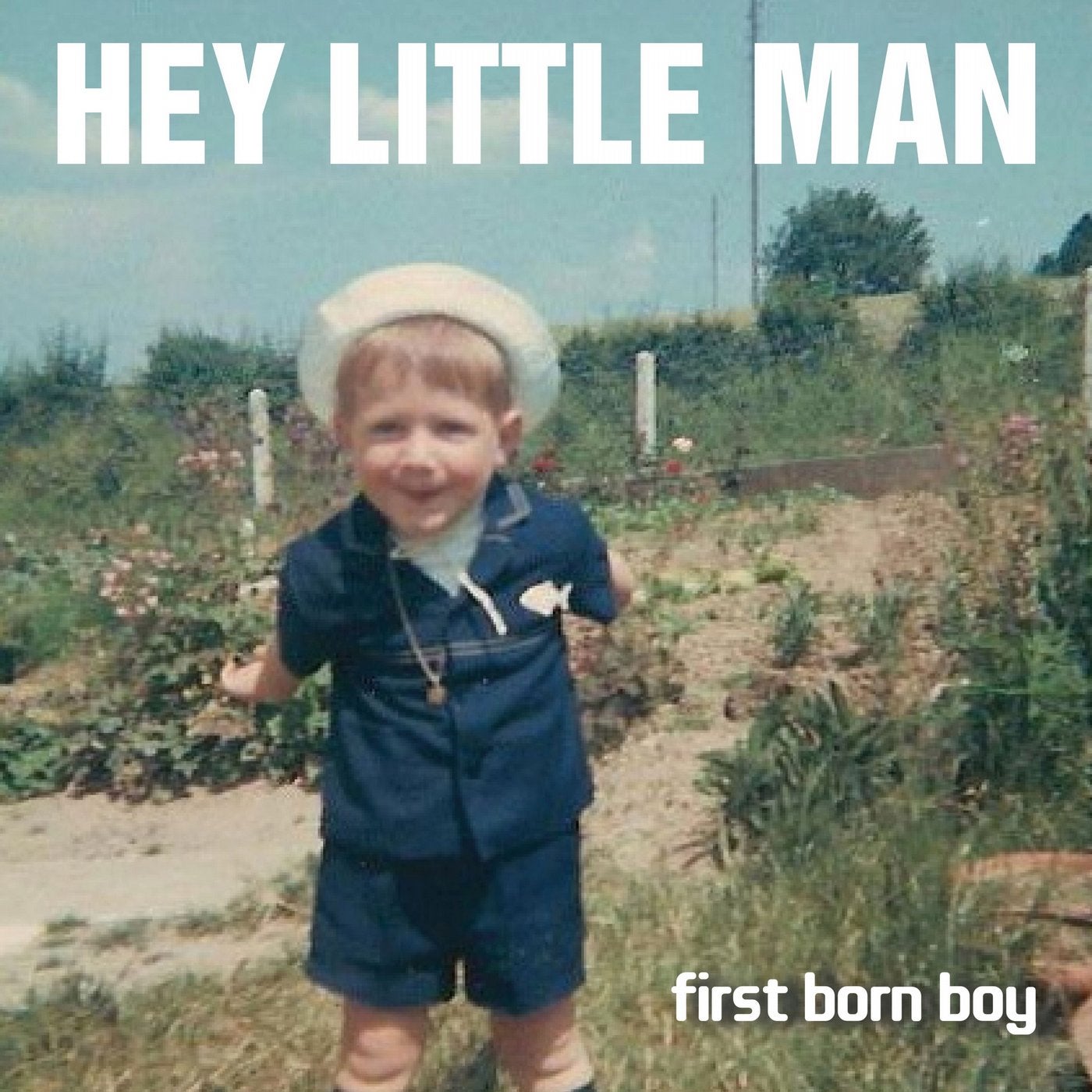 Hey Little Man