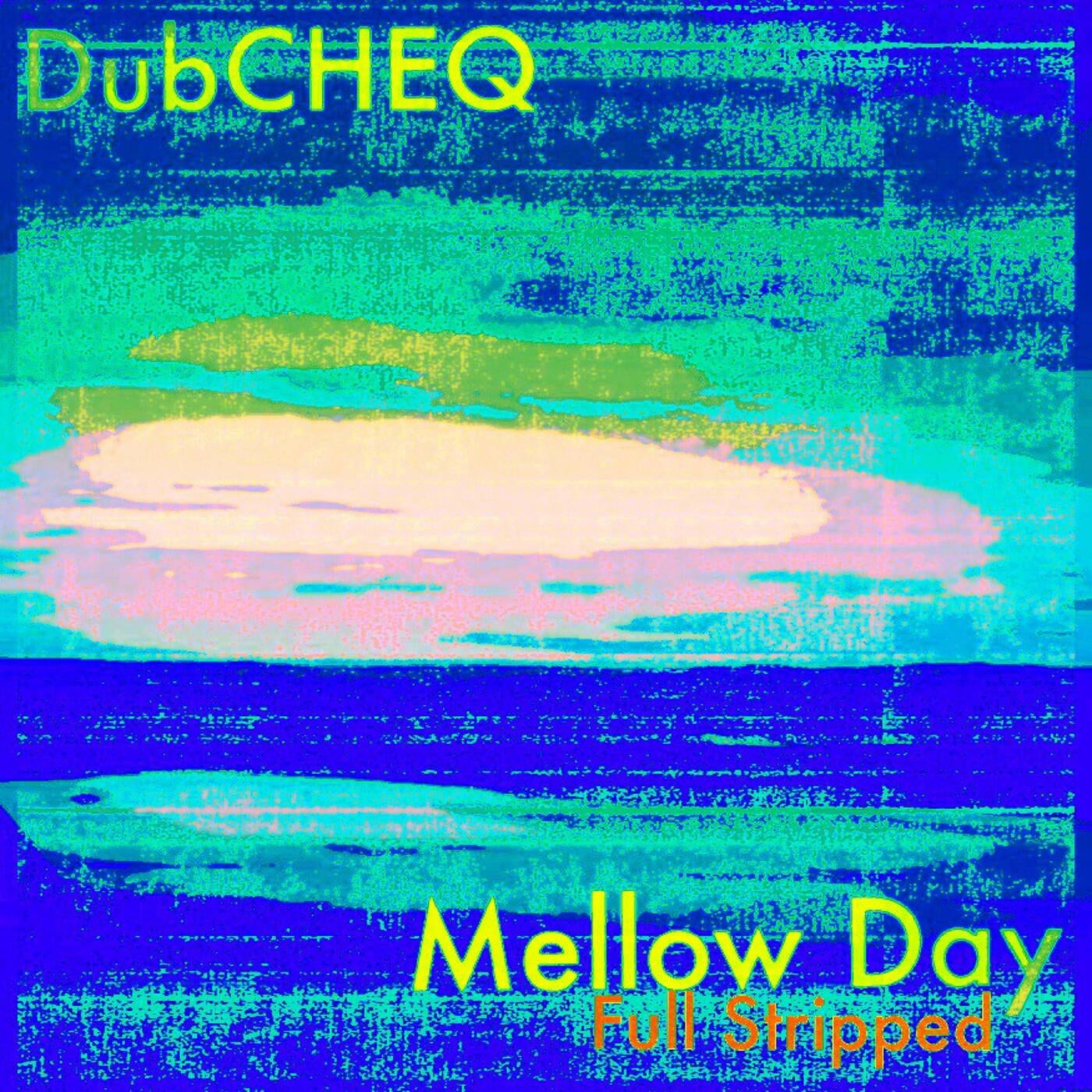 Mellow Day (Full Stripped)